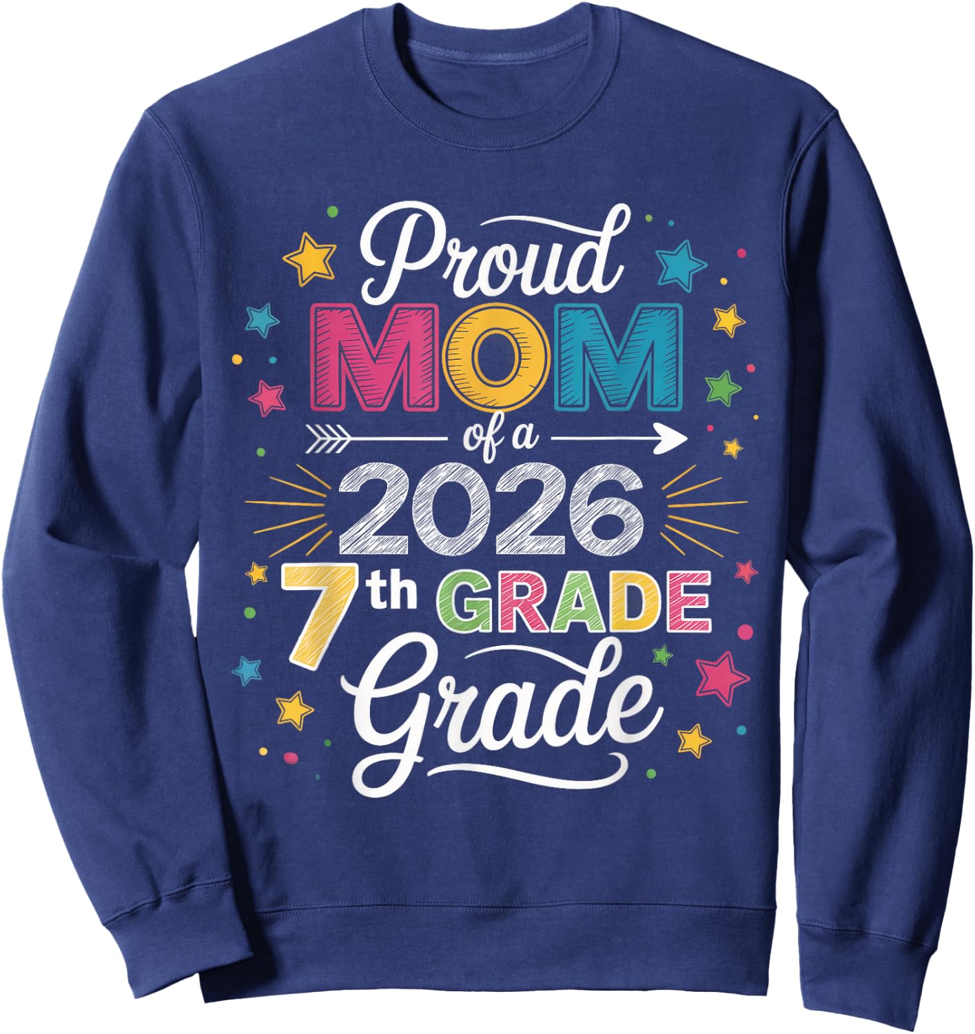 Proud Mom of A Class 2026 7th Grade Graduate Graduation Sweatshirt - Sweatshirt | Navy