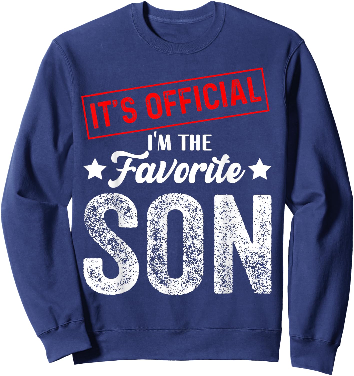 It's Official I'm The Favorite Son Sweatshirt - Sweatshirt | Navy