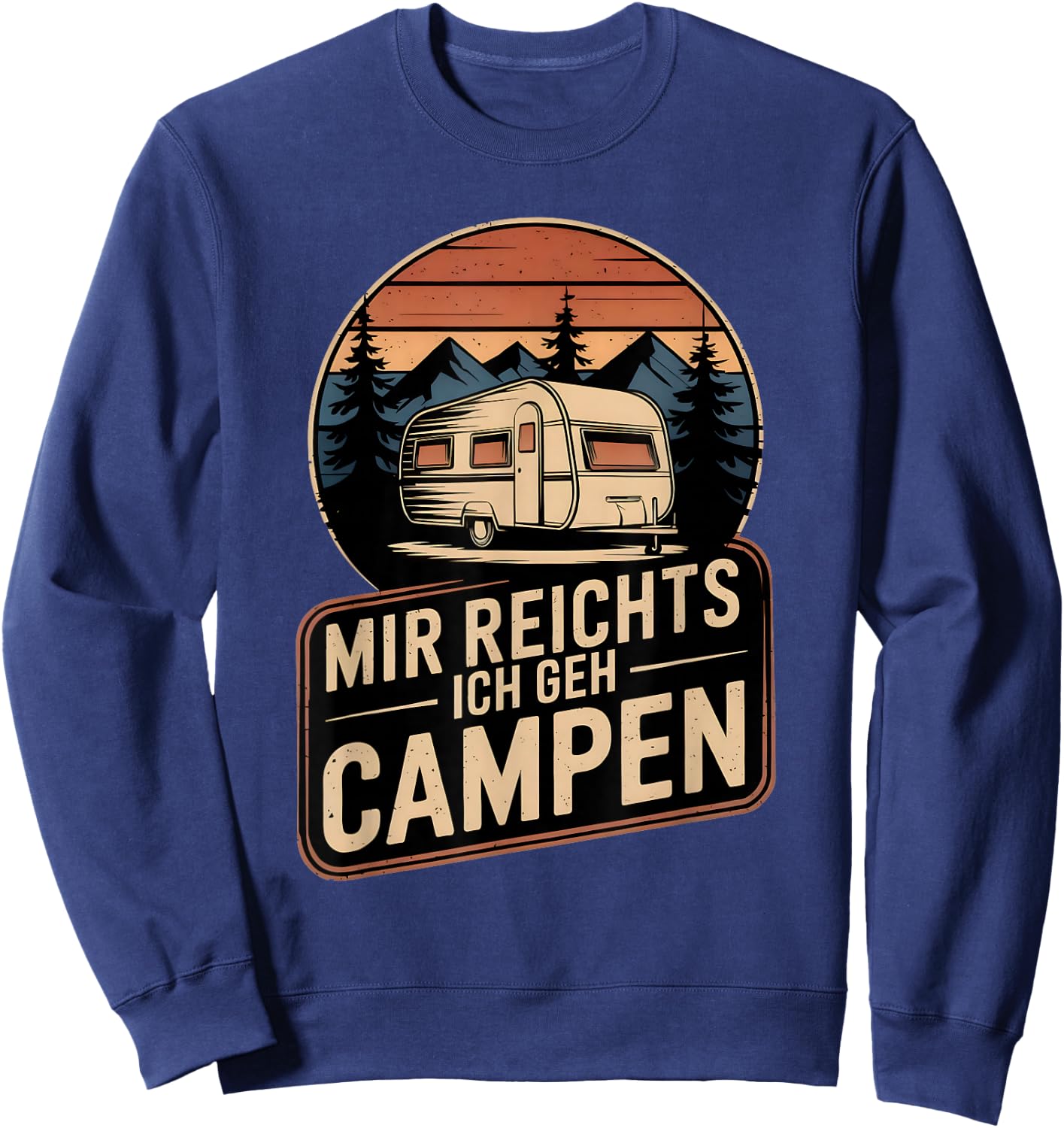 Mir Reichts Ich Geh Camping Retro Caravan Camper Camping , black Sweatshirt - Sweatshirt | Navy
