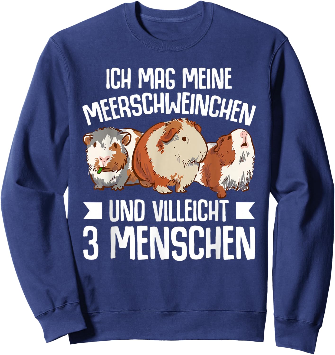 Lustiges Ich Mag Meerschweinchen Und 3 Menschen Sweatshirt - Sweatshirt | Navy