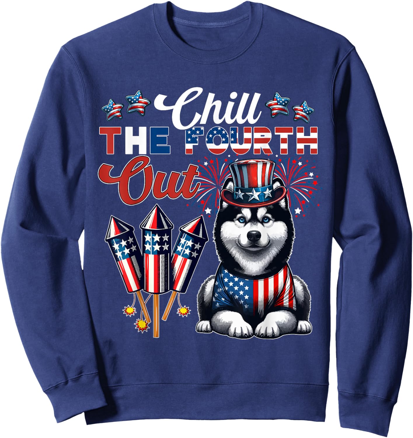 Chill The Fourth Out Costume 4th Of July Cute Husky Sweatshirt - Sweatshirt | Navy