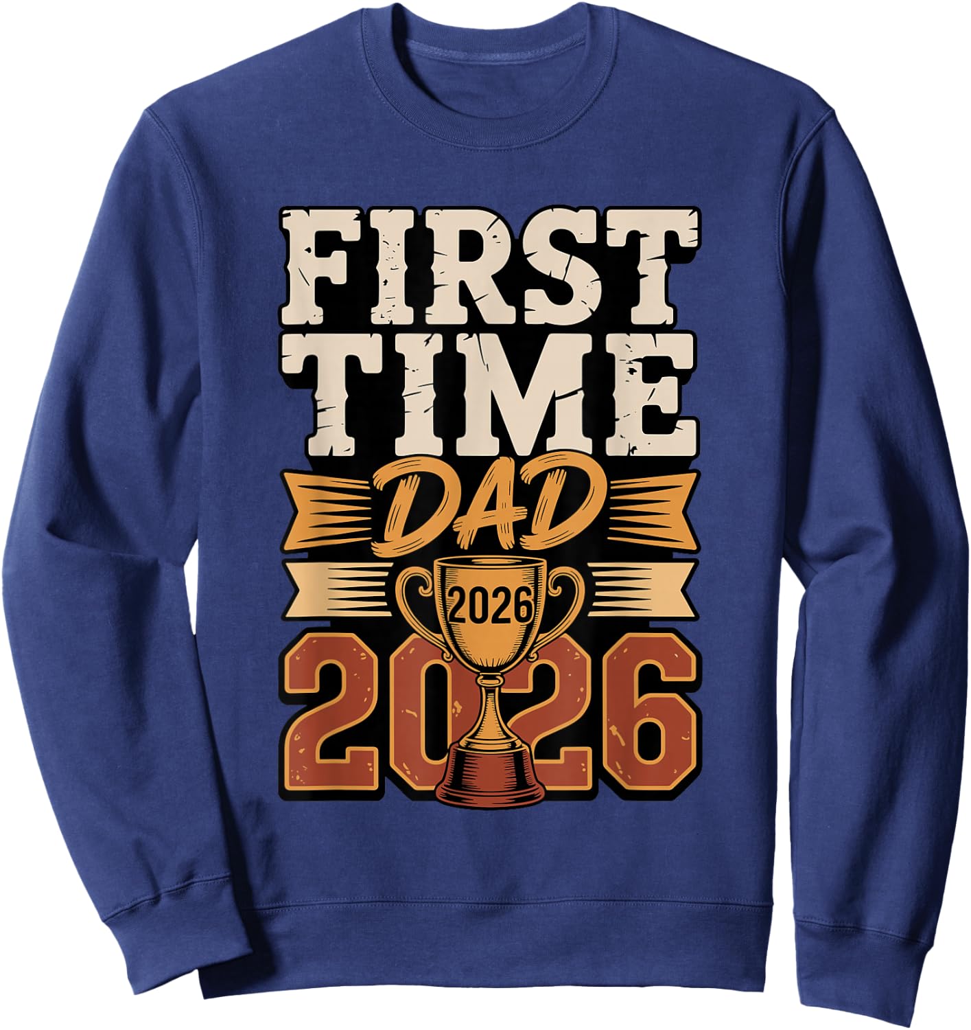 First Time Dad 2026 New Father Sweatshirt - Sweatshirt | Navy