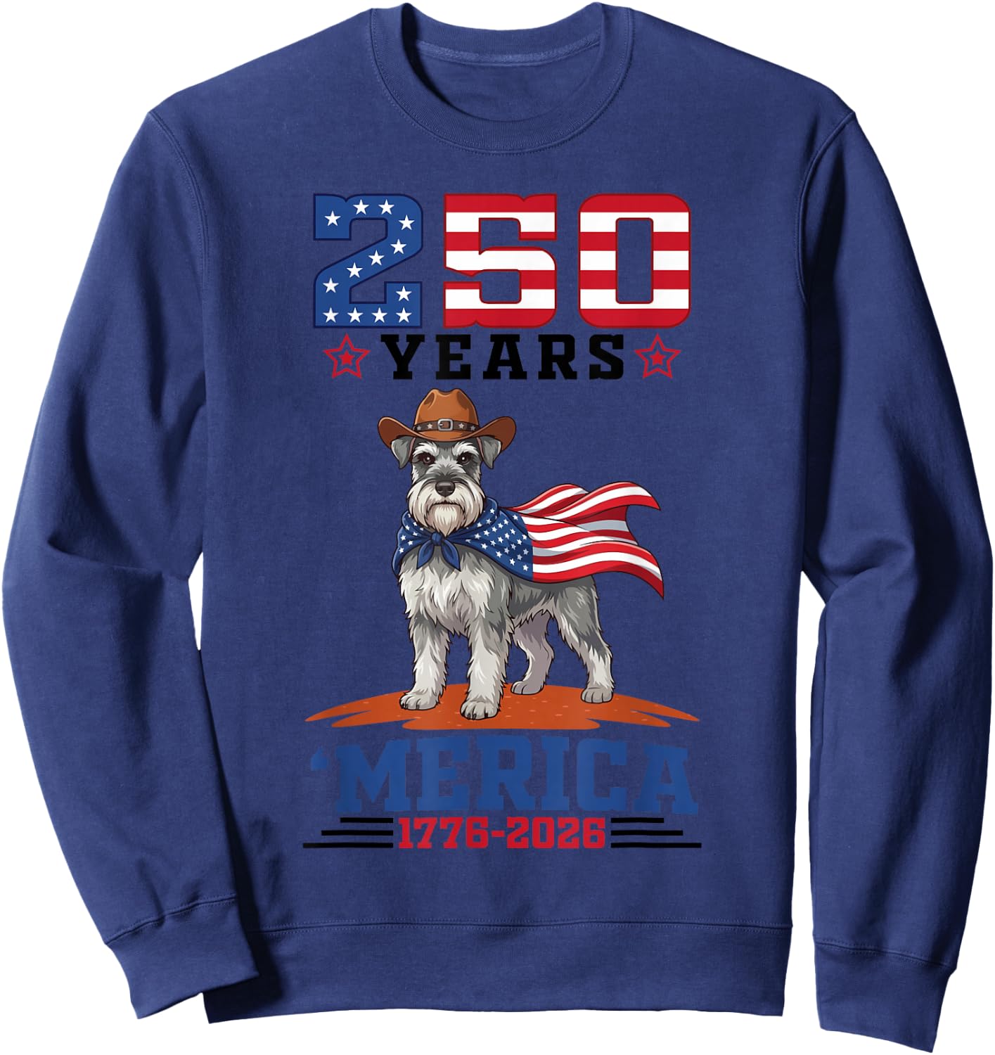 America Turns 250 Yrs 1776 to 2026 Miniature Schnauzer Dog Sweatshirt - Sweatshirt | Navy