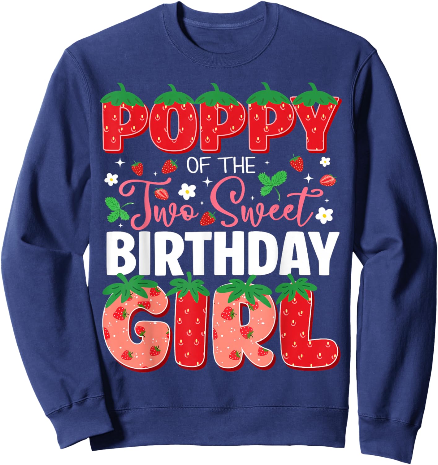 Poppy of The Two Sweet 2nd Birthday Girl Strawberry Party Sweatshirt - Sweatshirt | Navy