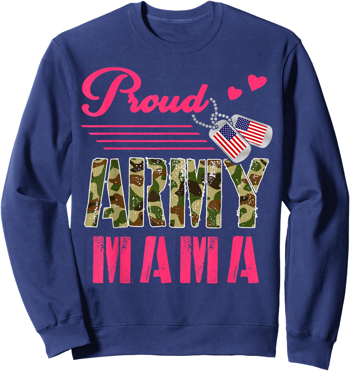 Proud Army Mama Military Camouflage Dog Tag Mother Solider Men Women Sweatshirt - Sweatshirt | Navy