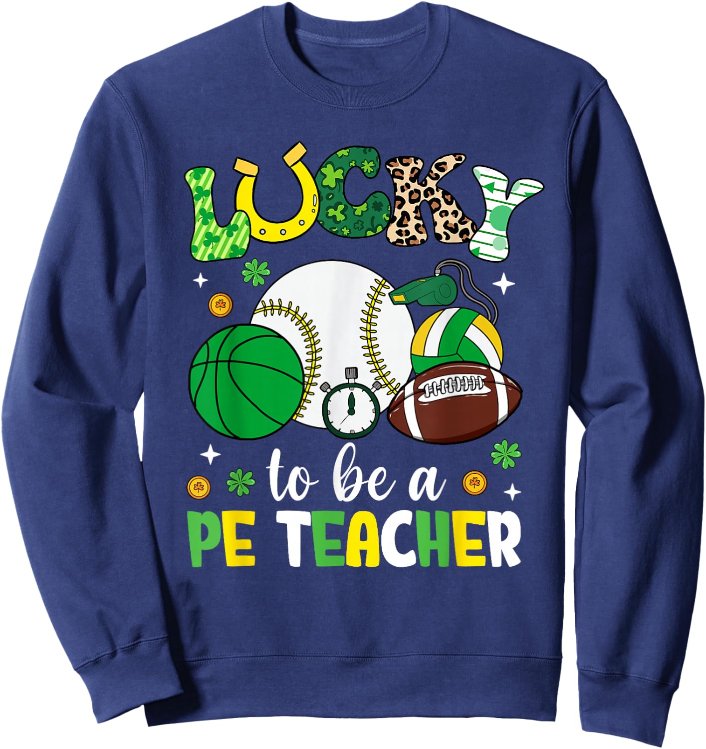 Lucky To Be A PE Teacher Shamrock St Patrick's Day Sweatshirt - Sweatshirt | Navy