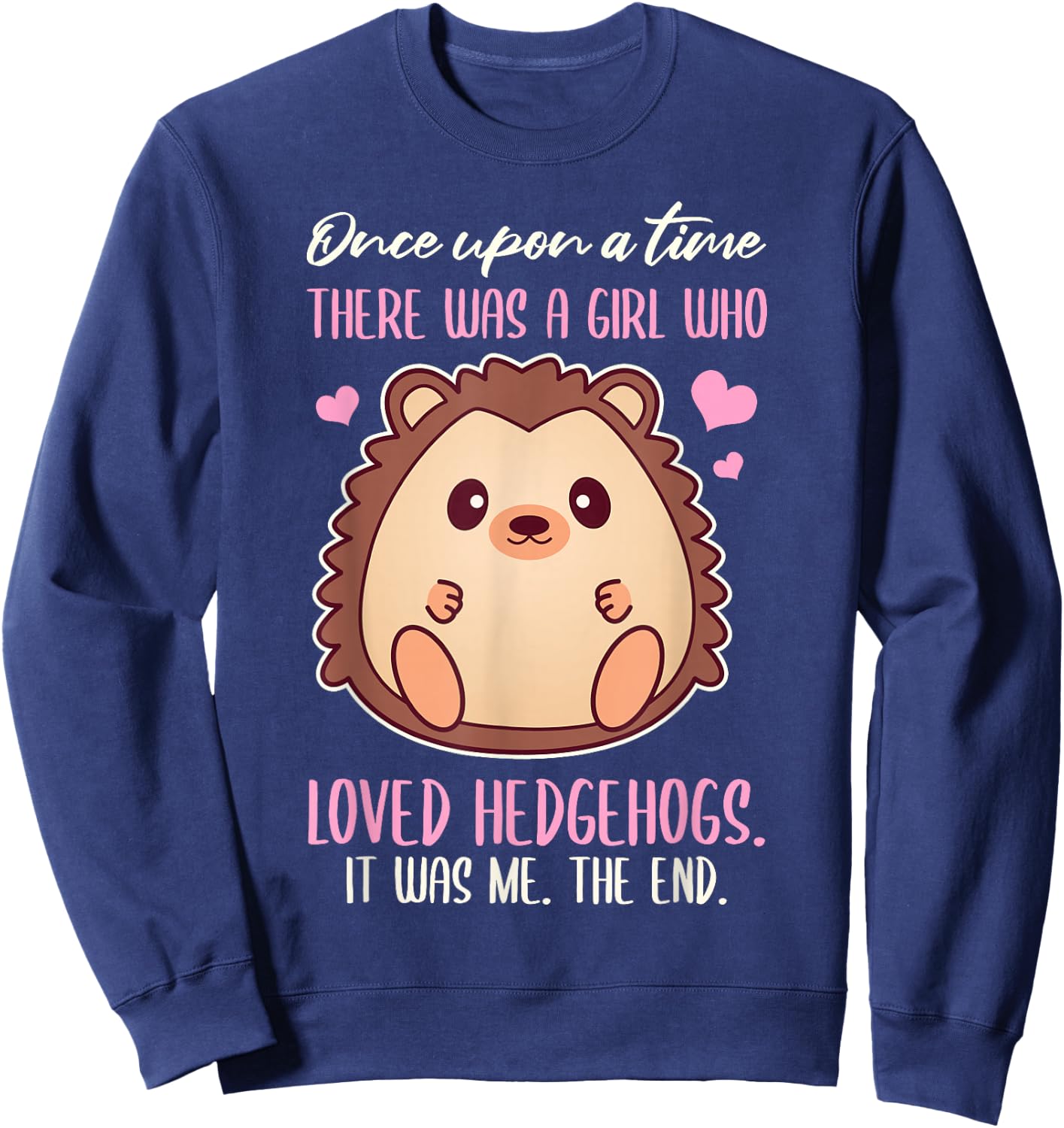 Once There Was A Girl Who Loved Hedgehogs Sweatshirt - Sweatshirt | Navy