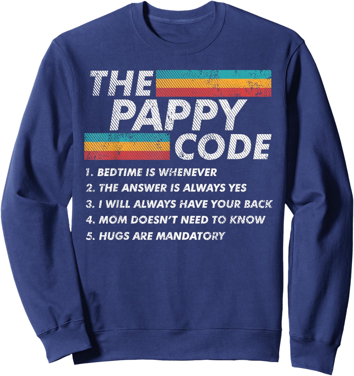 The Pappy Code Fun Rules Funny Grandpa Family Joke Sweatshirt - Sweatshirt | Navy