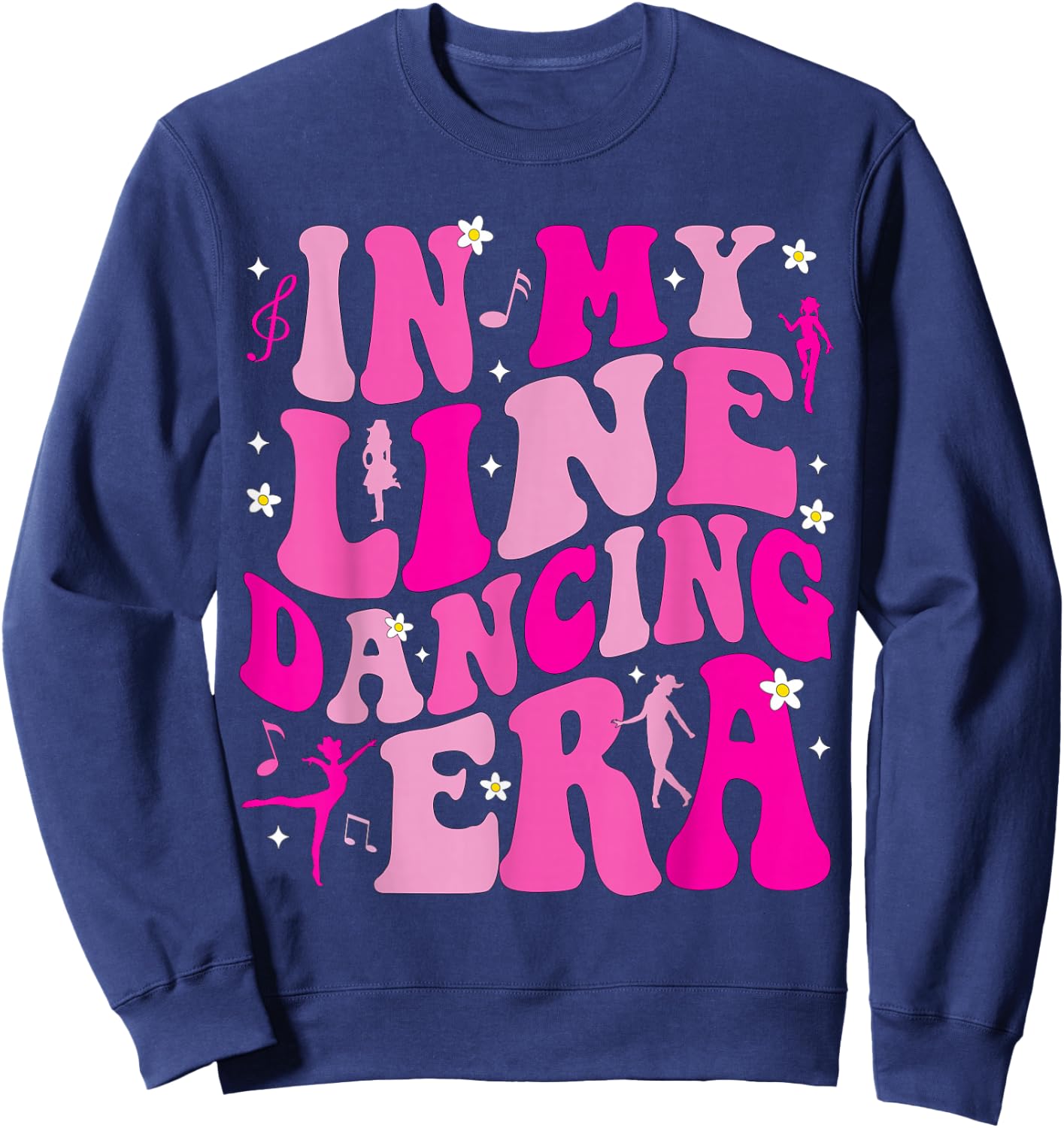 In My Line Dancing Era Country Line Dancer Music Funny Sweatshirt - Sweatshirt | Navy