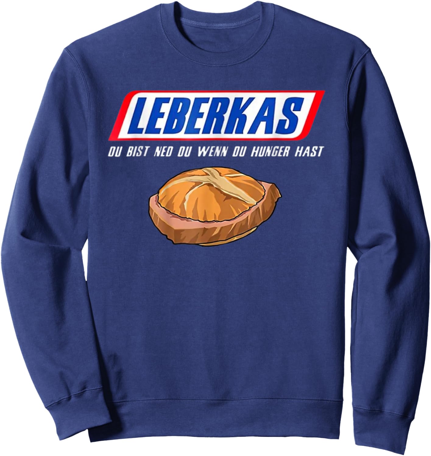 Leberkas - Du bist ned du wenn du hunger hast - funny , black Sweatshirt - Sweatshirt | Navy