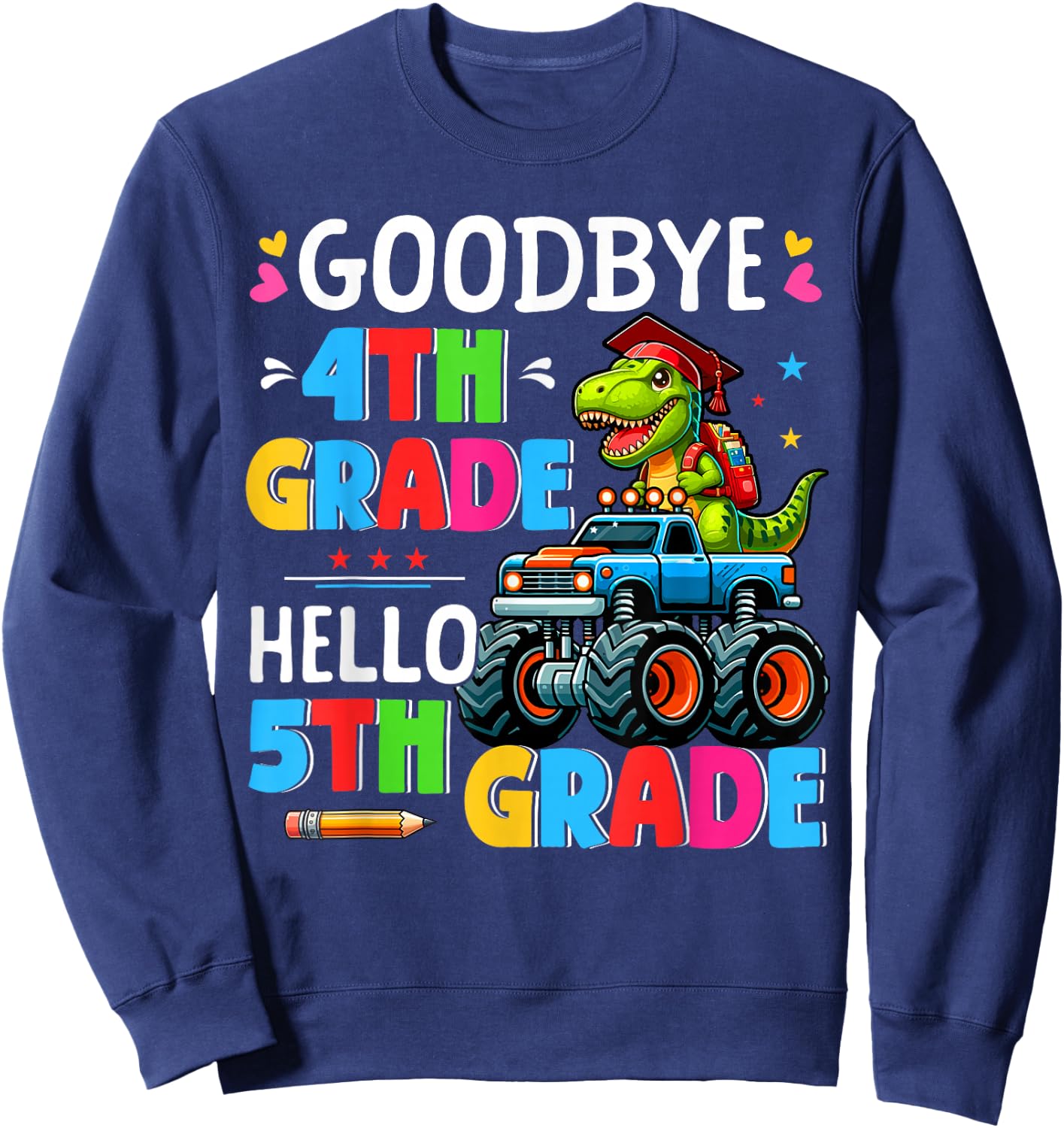 Goodbye 4th Grade Hello 5th Grade T-rex On Monster Truck Sweatshirt - Sweatshirt | Navy