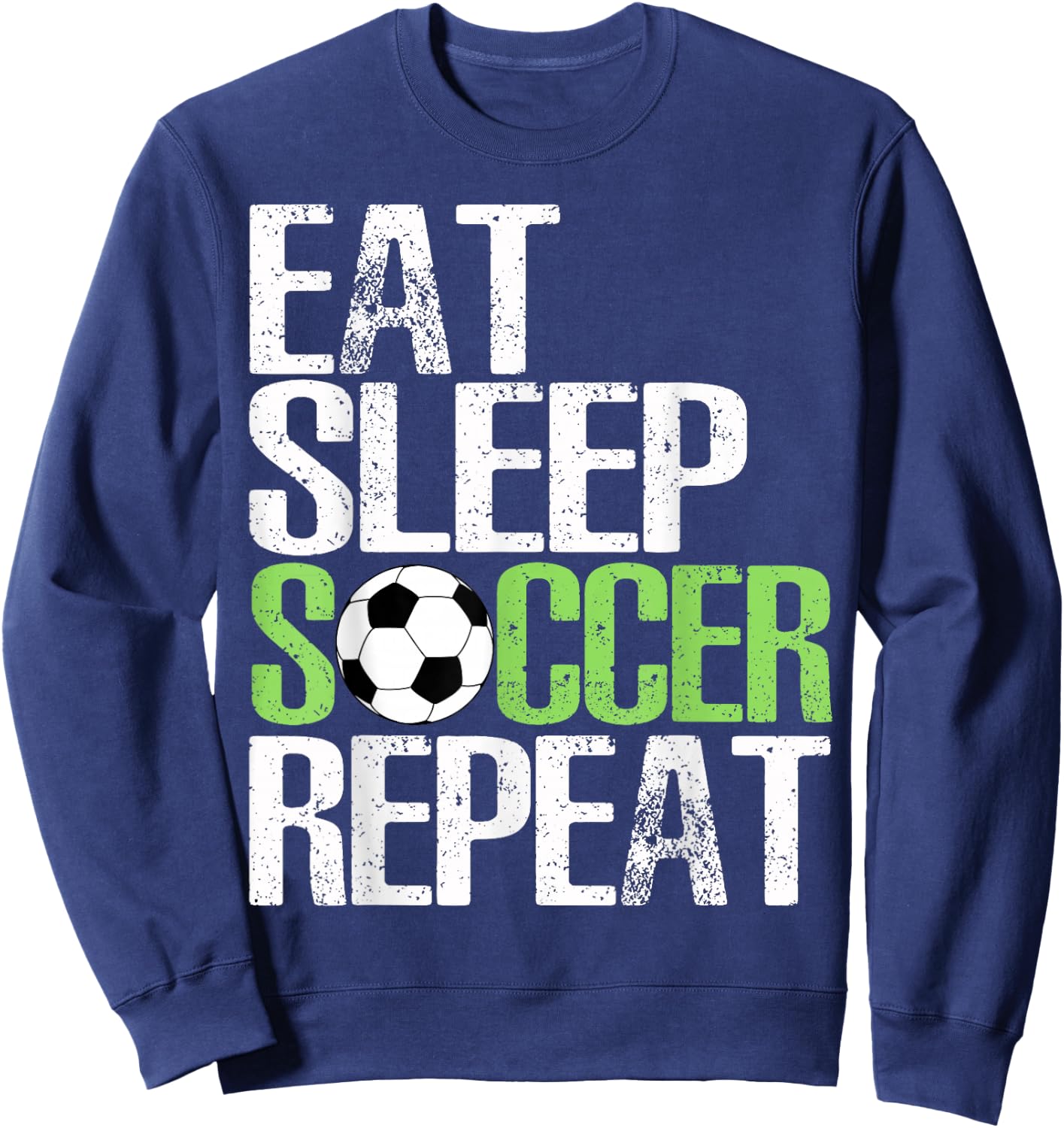 Eat Sleep Soccer Repeat Cool Sport Player Gift Sweatshirt - Sweatshirt | Navy