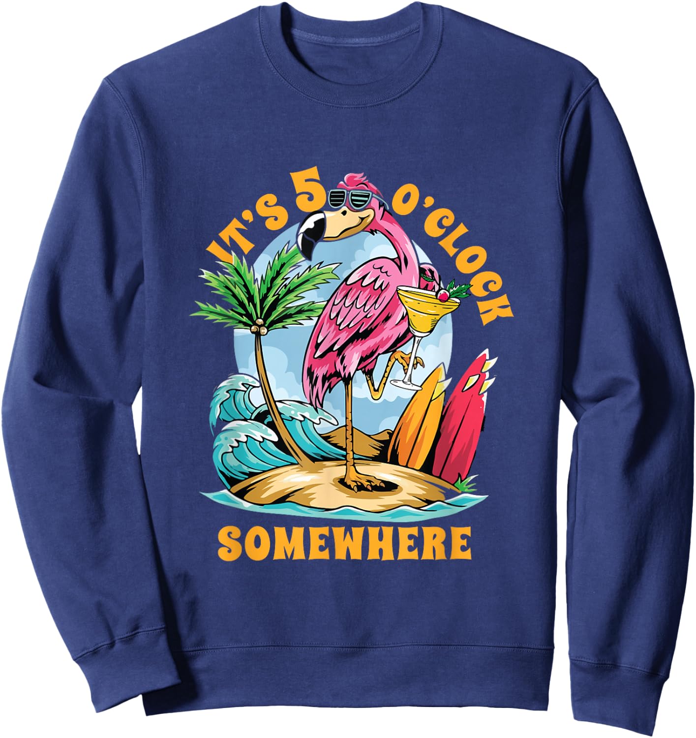 Funny It's 5 o'clock somewhere | Flamingo Cocktails | Party Sweatshirt - Sweatshirt | Navy