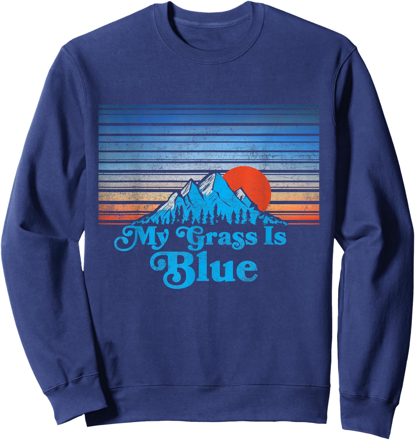 My Grass is Blue - Bluegrass Player / Fan Mountains Graphic Sweatshirt - Sweatshirt | Navy