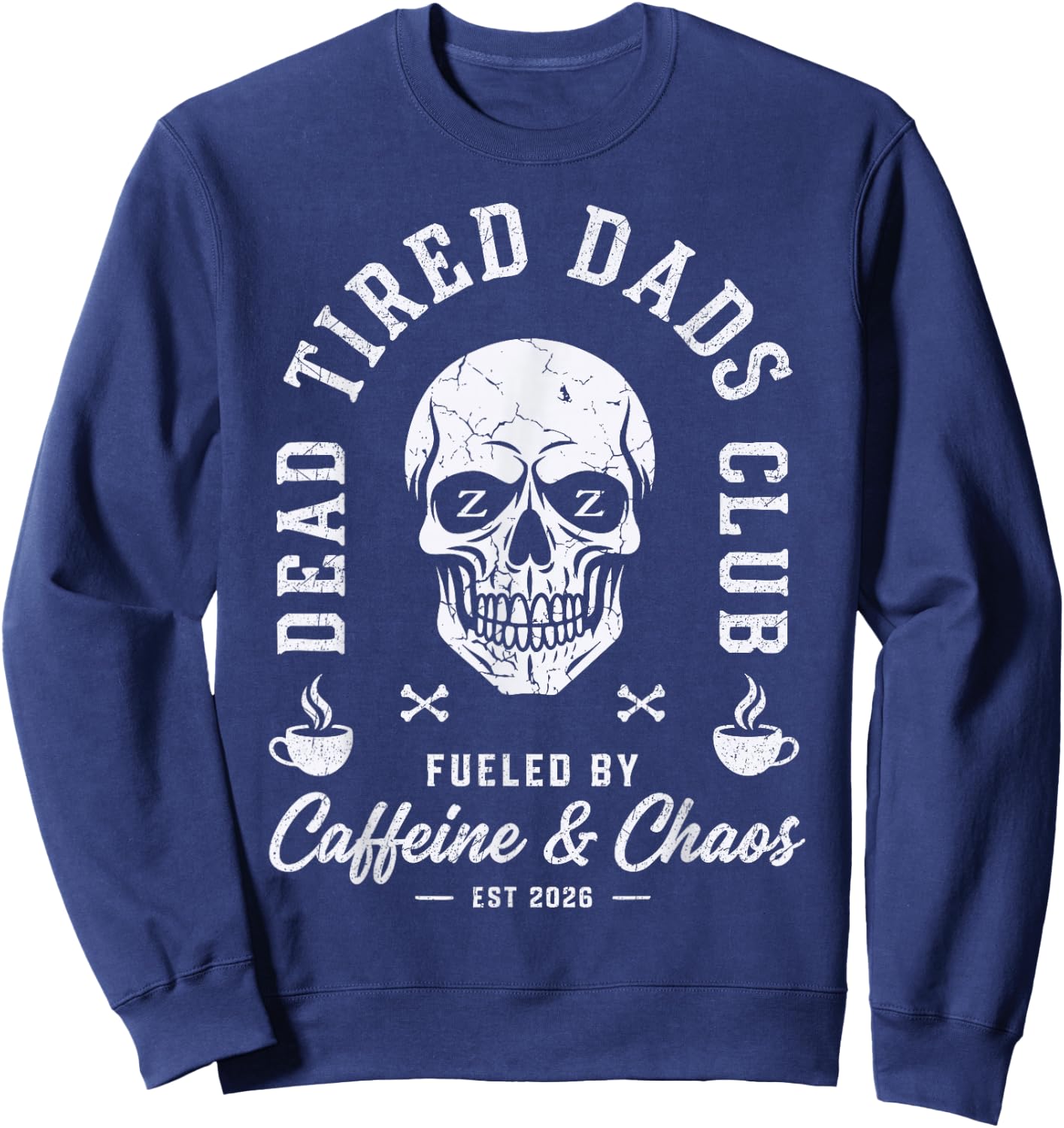 Dead Tired Dads Club Est 2026 New Dad Funny Father's Day Sweatshirt - Sweatshirt | Navy