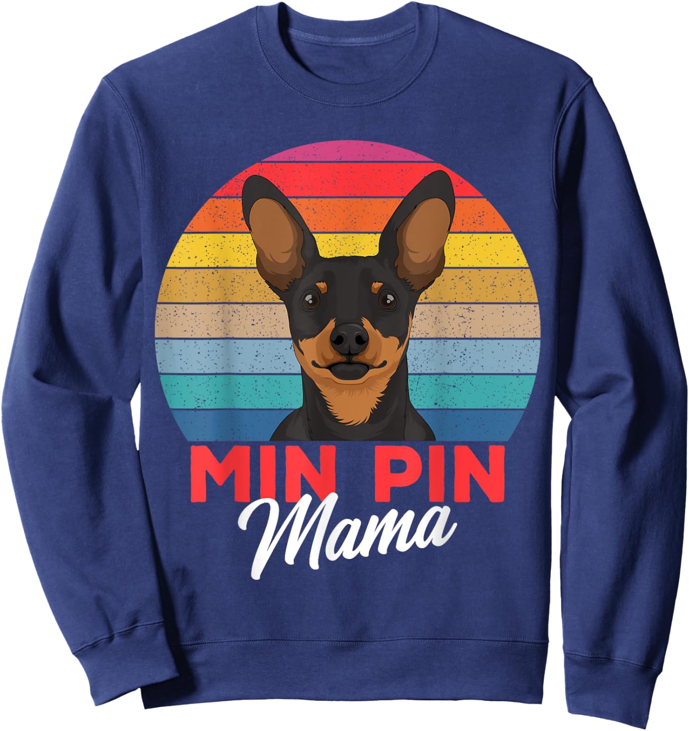 Min Pin Mama Cute Miniature Pinscher Dog Mom Girls Gift Sweatshirt - Sweatshirt | Navy
