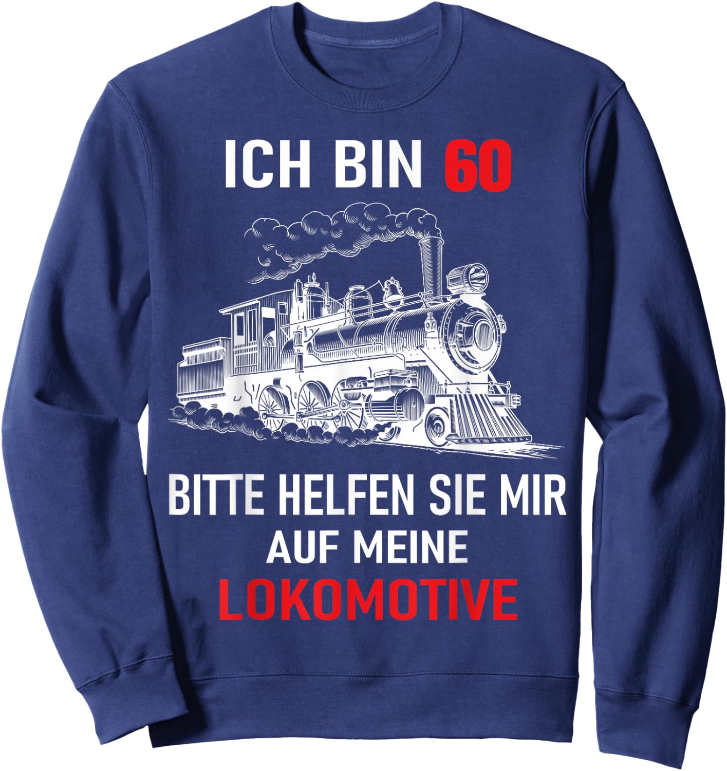 60th Birthday Man Engine Driver , black Sweatshirt - Sweatshirt | Navy