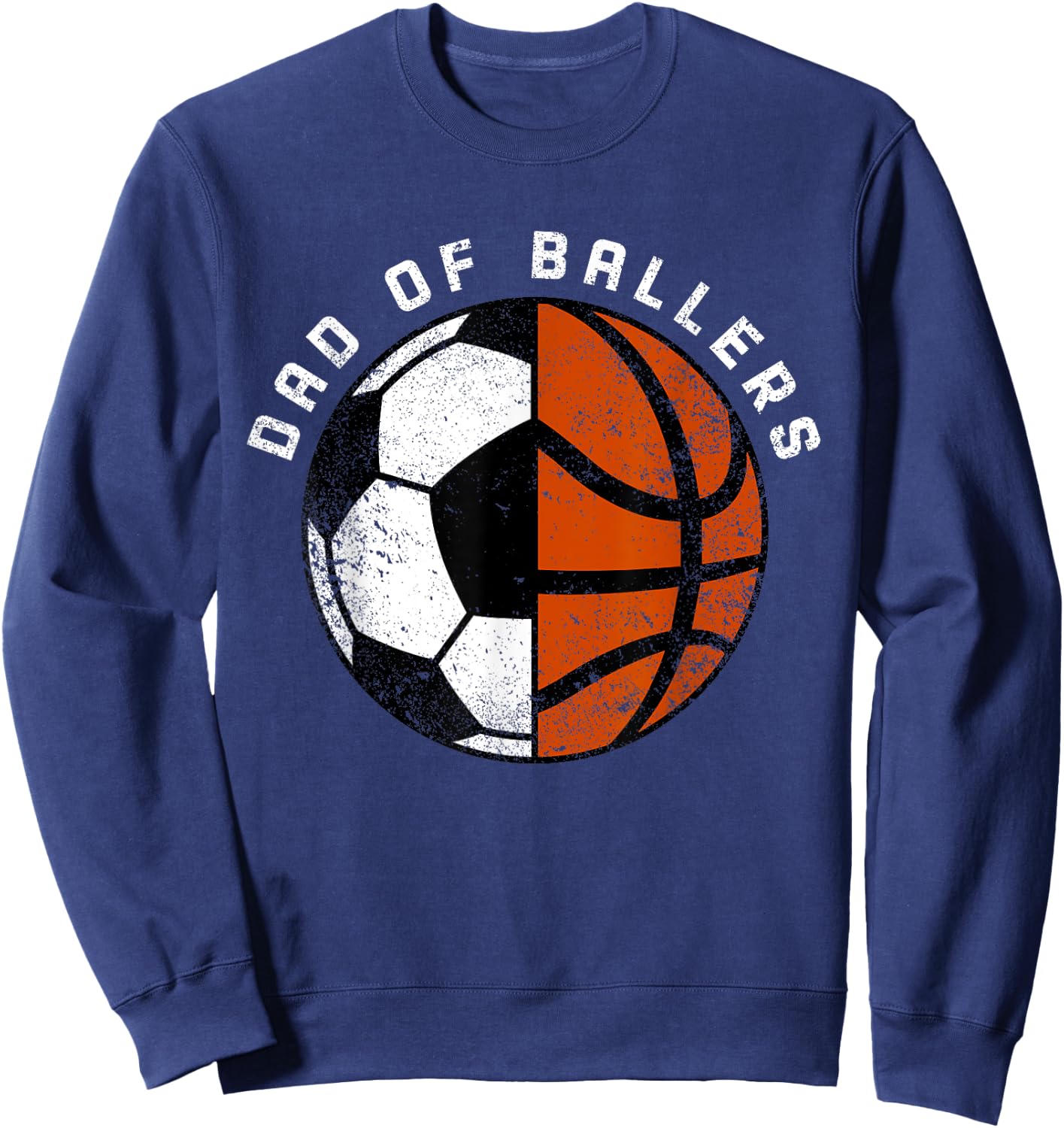 Dad Of Ballers Funny Soccer Basketball Dad Sweatshirt - Sweatshirt | Navy