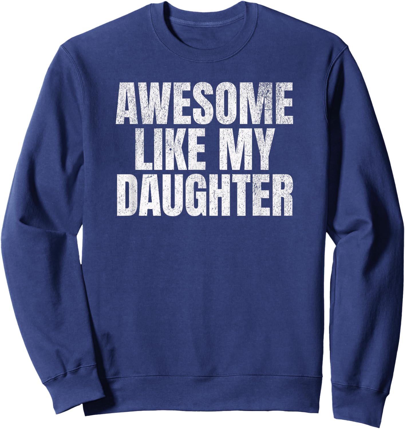 Super wie Meine Tochter, lustiger Vatertag Sweatshirt - Sweatshirt | Navy