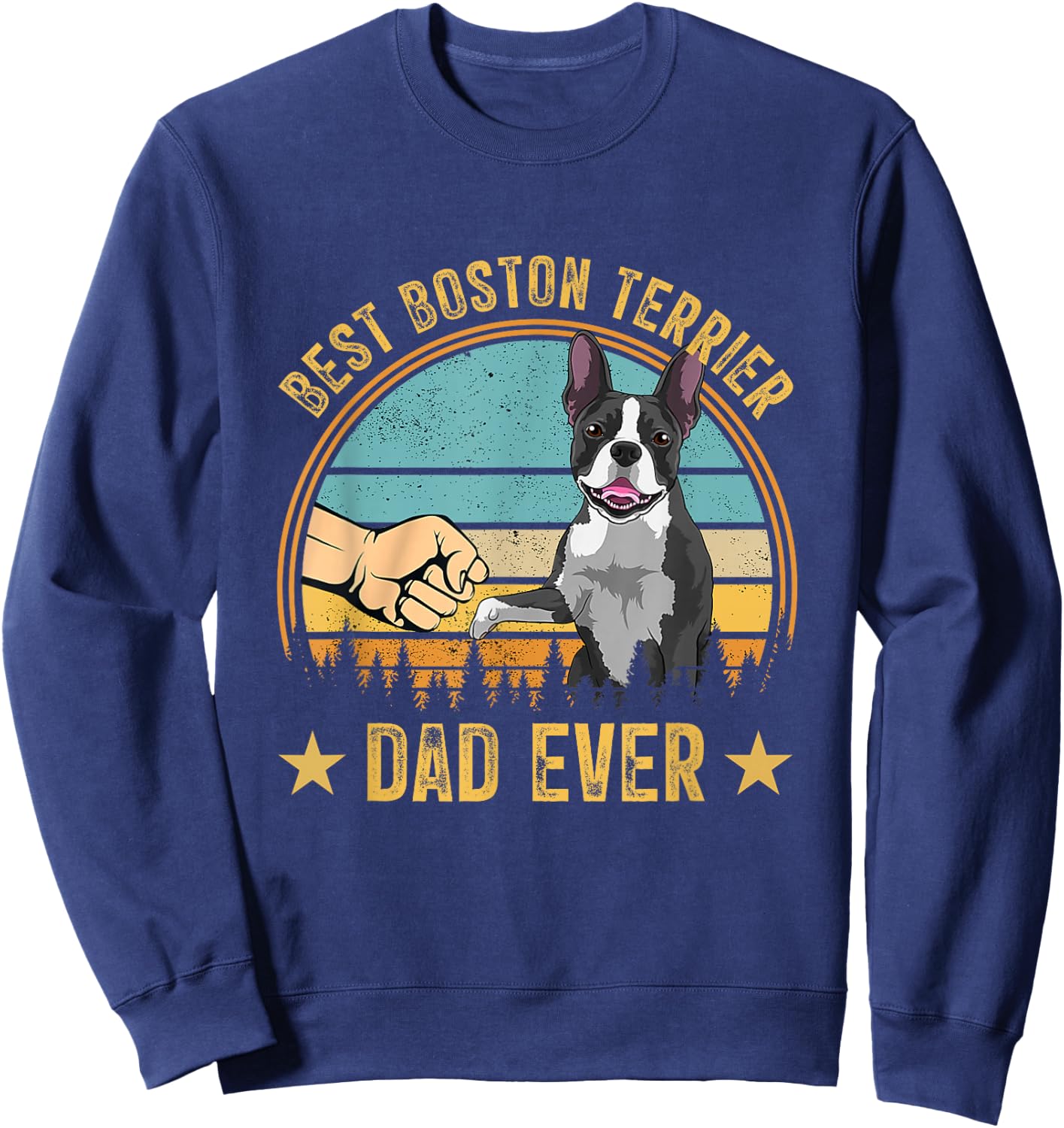Vintage Best Boston Terrier Dad Ever Fist Bump Funny Dog Sweatshirt - Sweatshirt | Navy