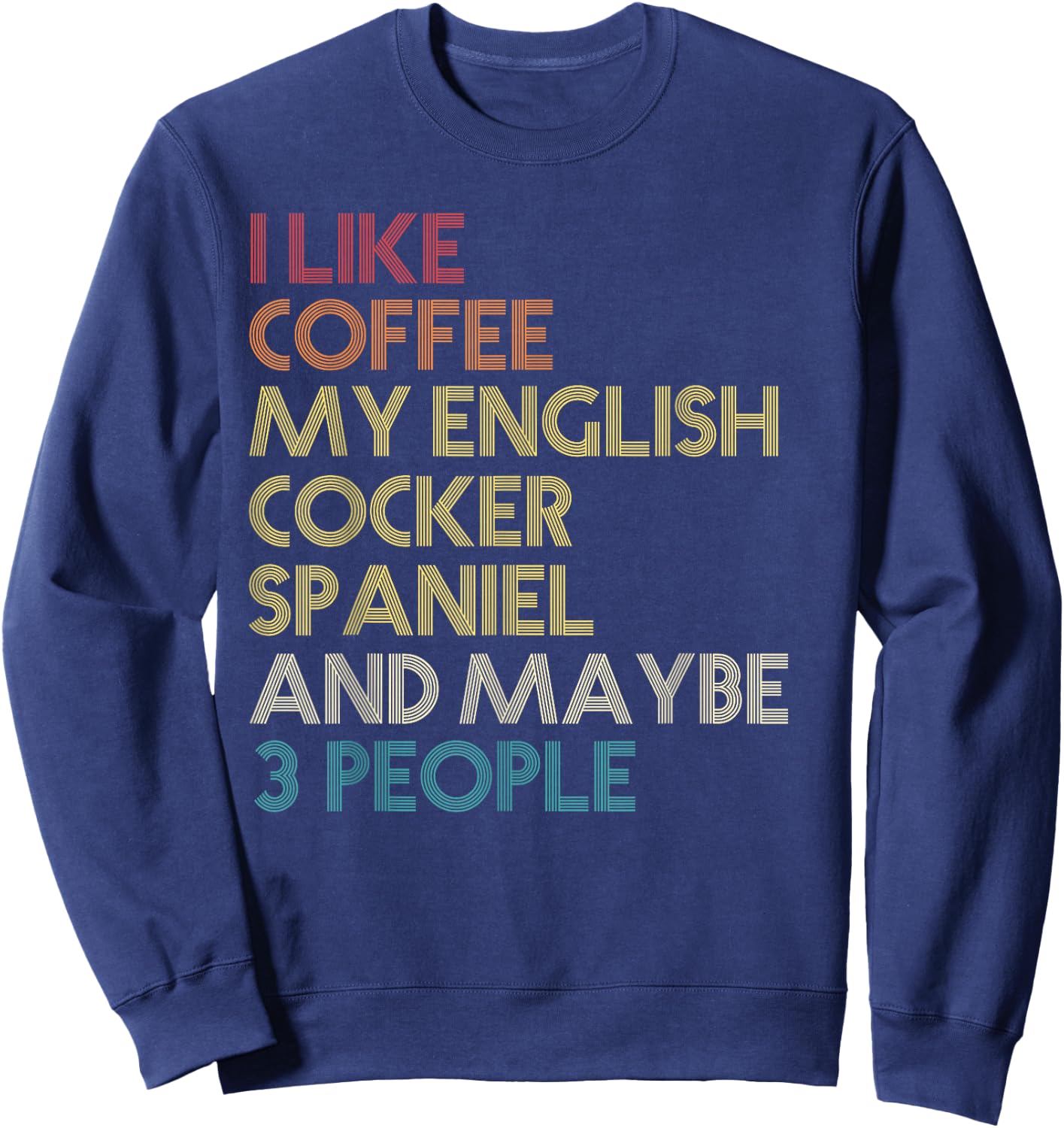English Cocker Spaniel Dog Owner Coffee Lovers Gift Vintage Sweatshirt - Sweatshirt | Navy