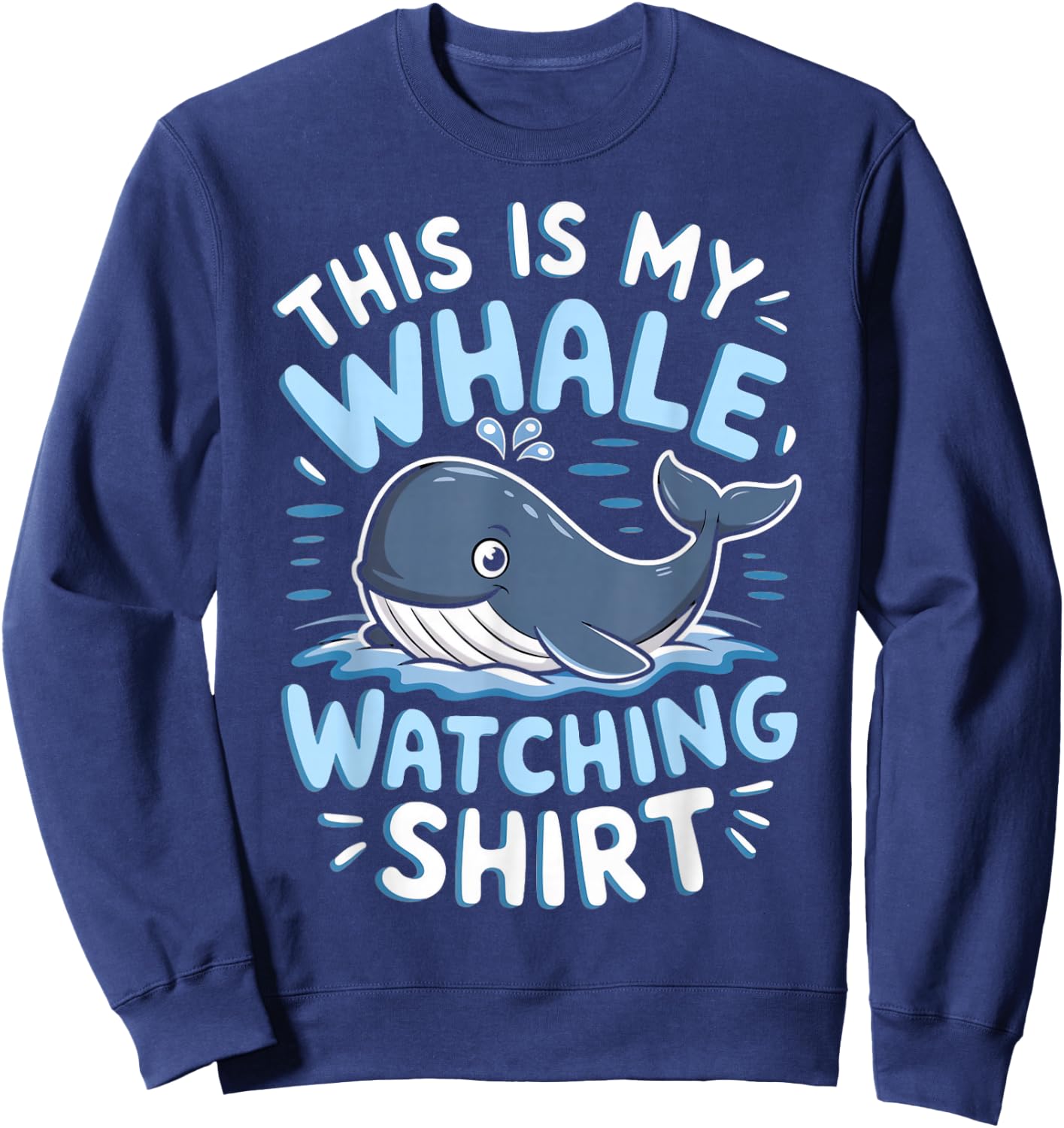Whale Watch Orca This Is My Whale Watching Sweatshirt - Sweatshirt | Navy