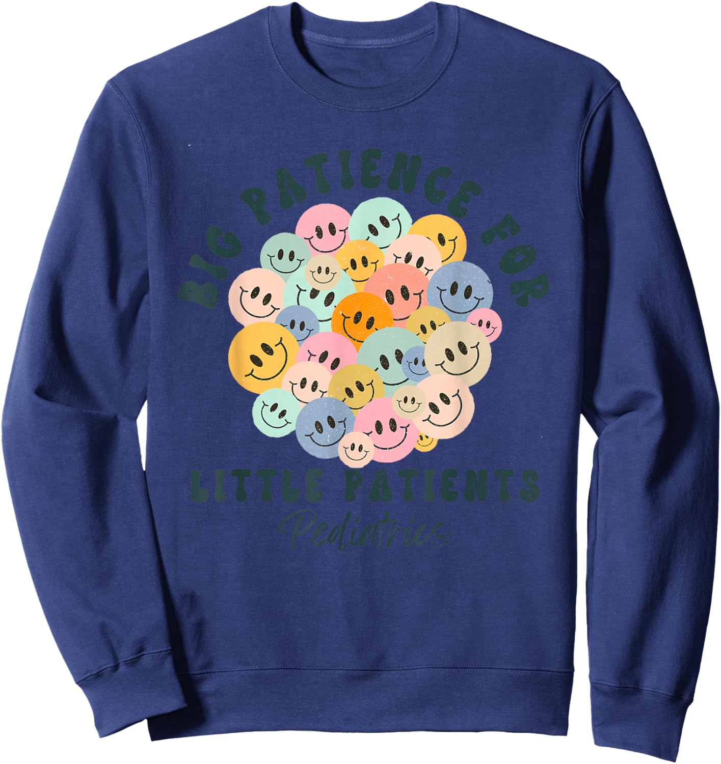 Big Patience For Little Patients Peds Pediatric Nurse Gifts Sweatshirt - Sweatshirt | Navy