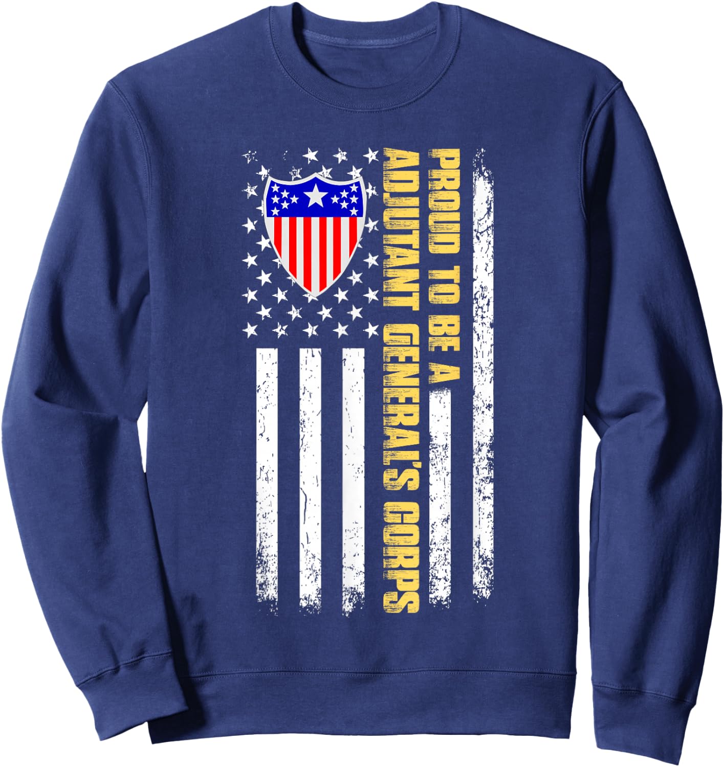 Proud To Be A United States Adjutant General's Corps Sweatshirt - Sweatshirt | Navy