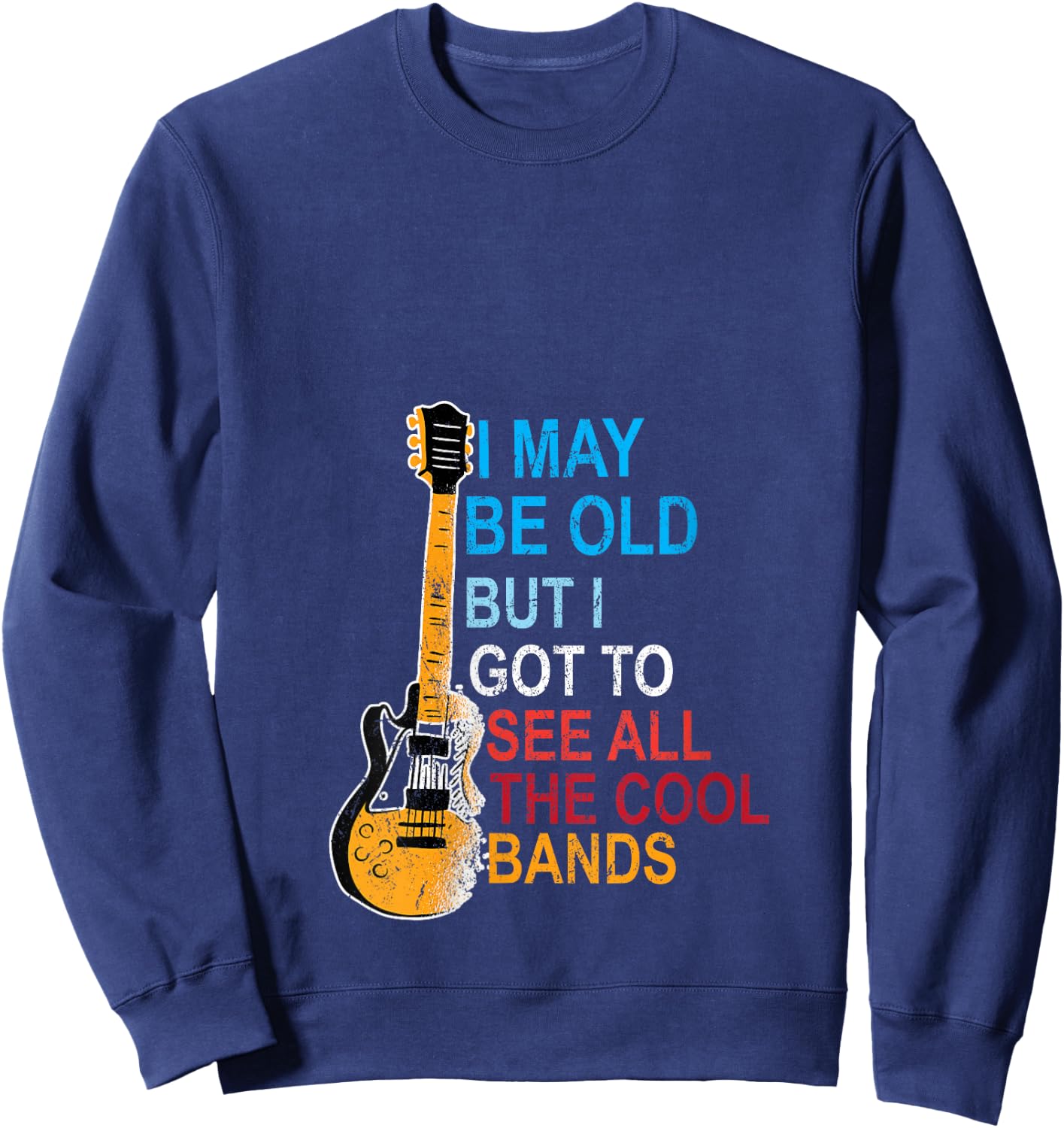 i may be old but i've seen all the good bands V-Neck Sweatshirt - Sweatshirt | Navy