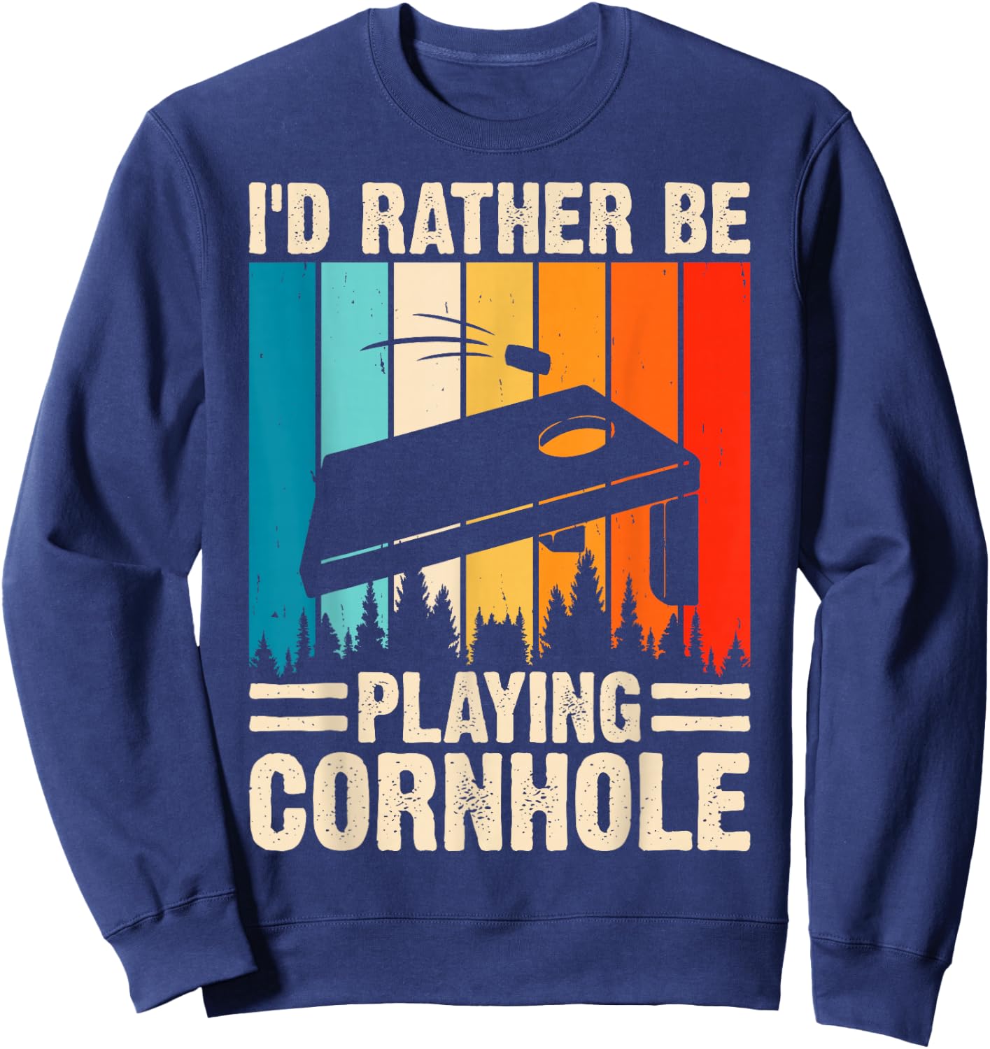 I´d Rather Be Playing Cornhole Corn Hole Players Cornhole Sweatshirt - Sweatshirt | Navy