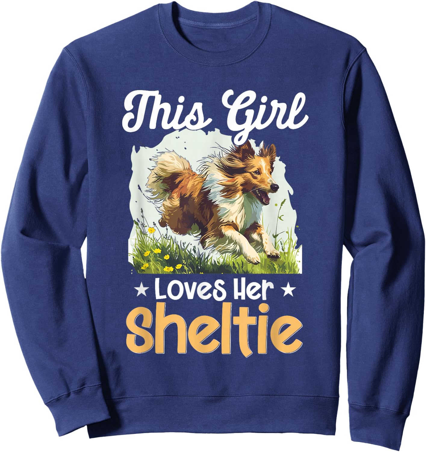 Shetland Sheepdog Dog Sheltie - This Girl loves Her Sheltie Sweatshirt - Sweatshirt | Navy