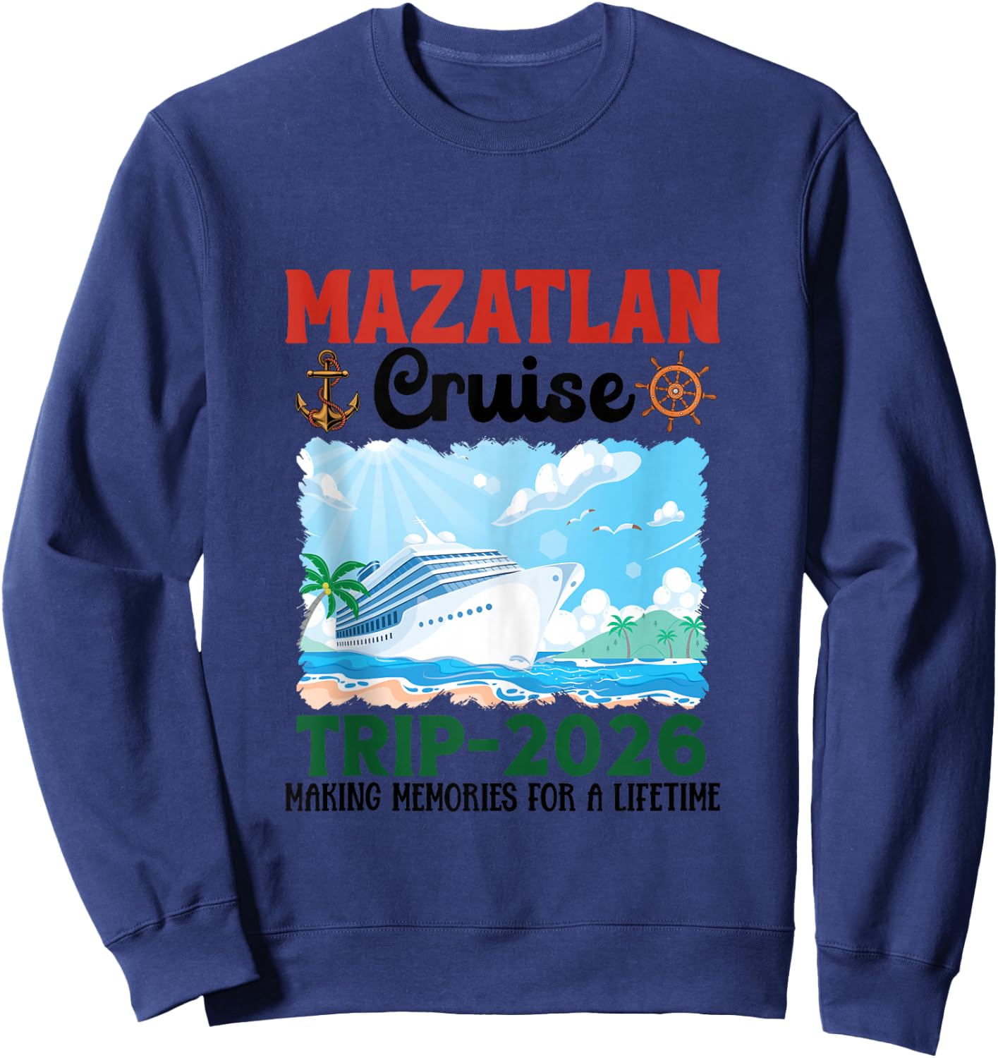 Mazatlan Trip 2026 Summer Cruise Ship Anchor Palm Trees Sweatshirt - Sweatshirt | Navy