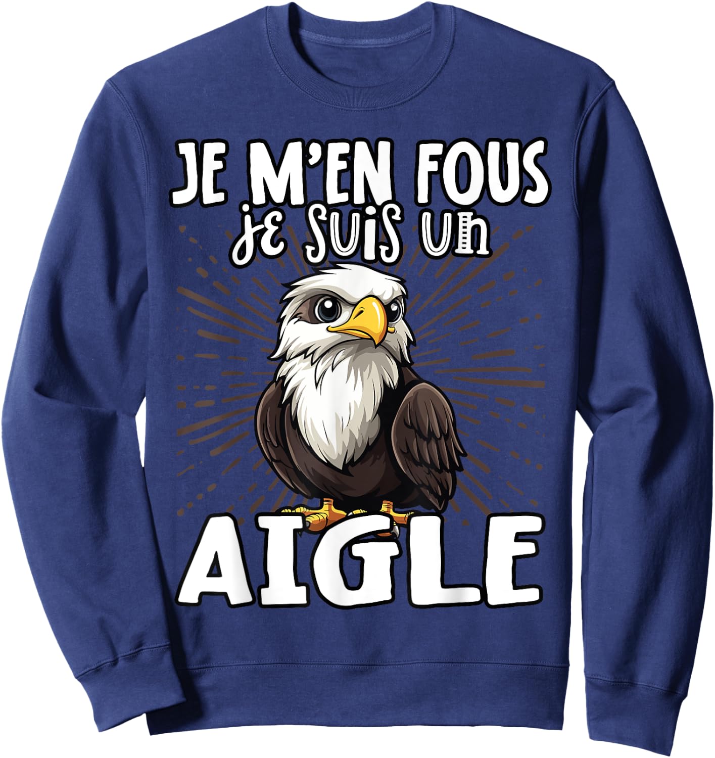Je M'en Fous Je Suis Un Aigle - Sweet Bald Eagle , Black, S Sweatshirt - Sweatshirt | Navy