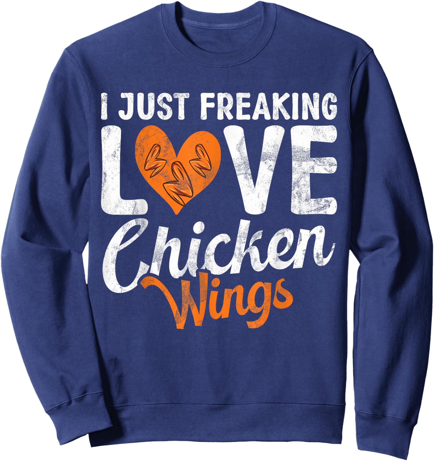 I just freaking love Chicken Wings Sweatshirt - Sweatshirt | Navy