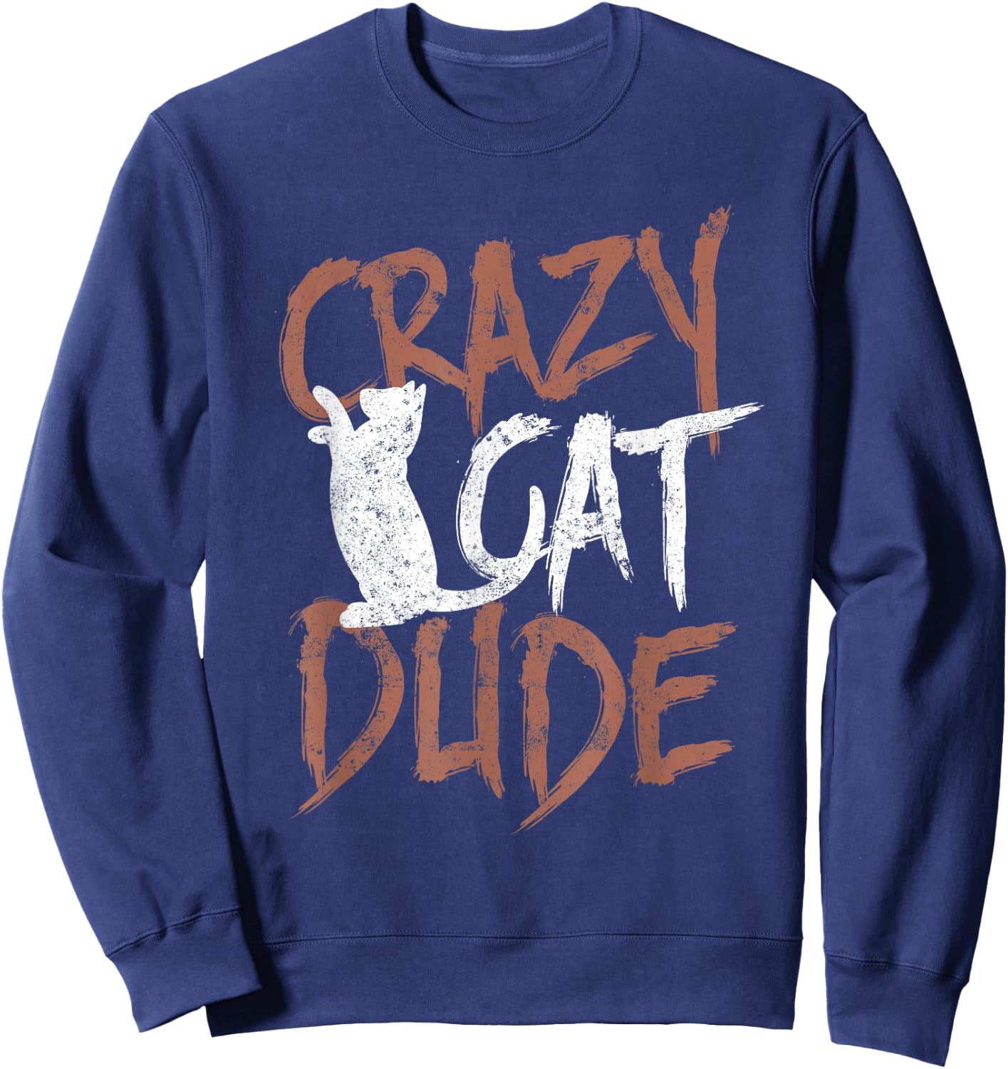 Crazy Cat Dude Gift Shirt Funny Cat Daddy Cat Lover Sweatshirt - Sweatshirt | Navy