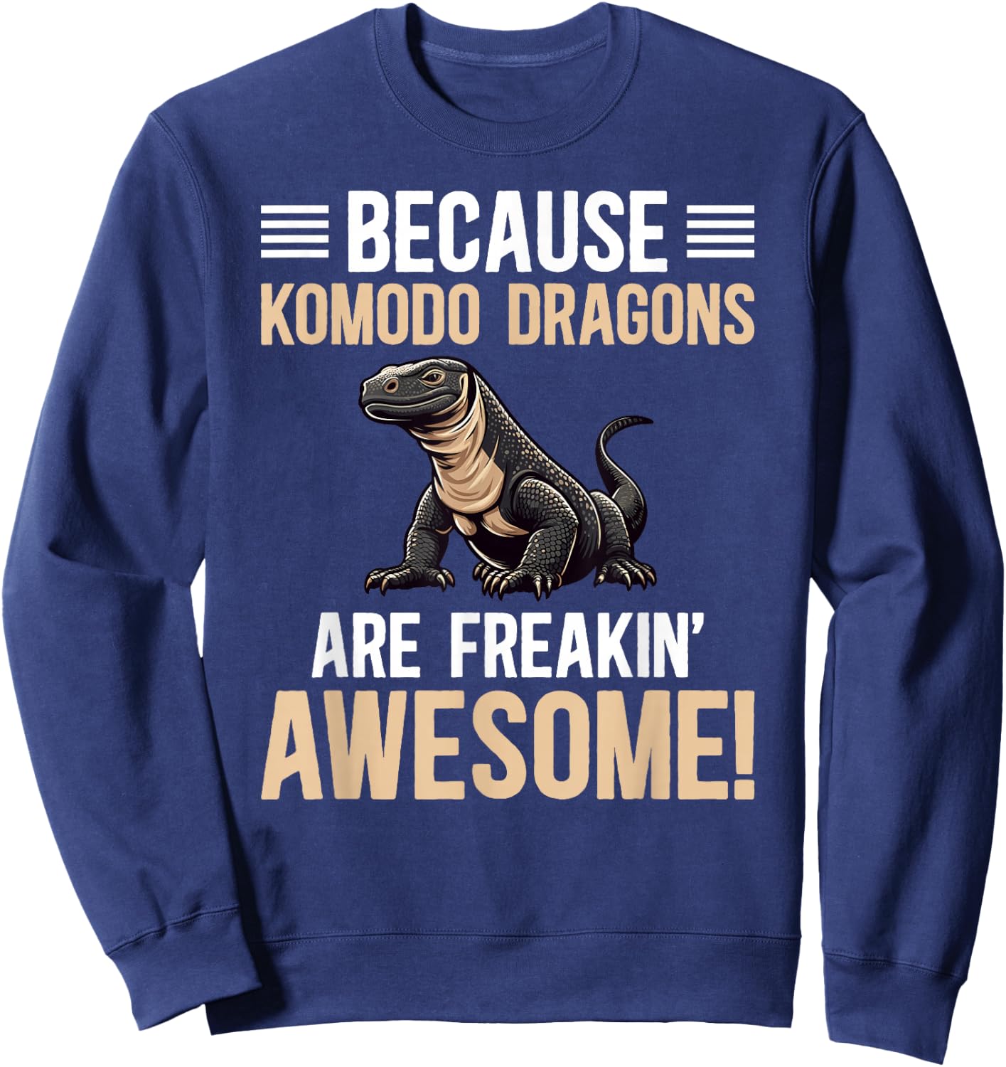 Komodo Dragons Funny Komodo Dragon Owner Komodo Dragon Lover Sweatshirt - Sweatshirt | Navy