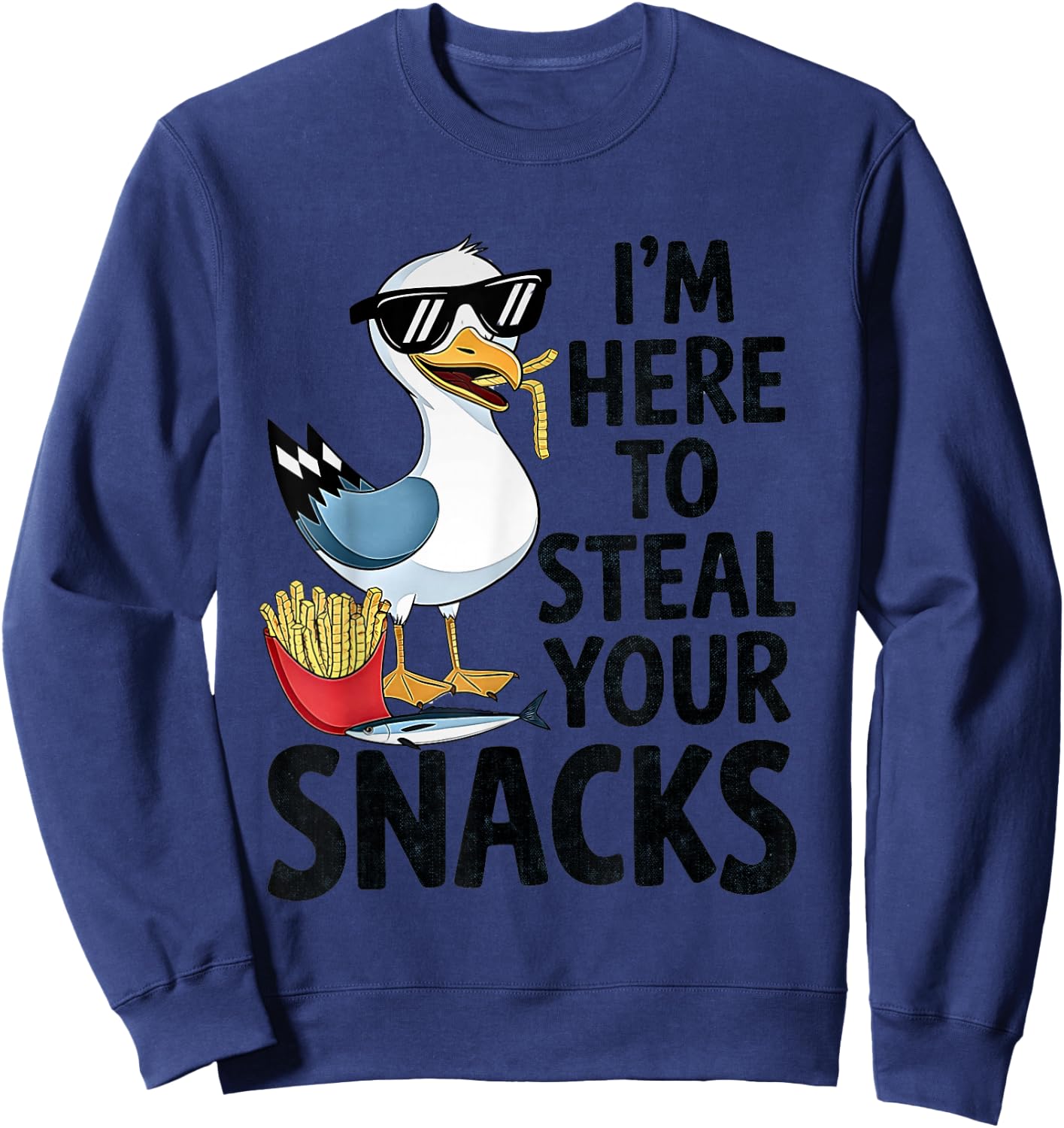 I'm Here To Steal Your Snacks Funny Design The seagull Sweatshirt - Sweatshirt | Navy