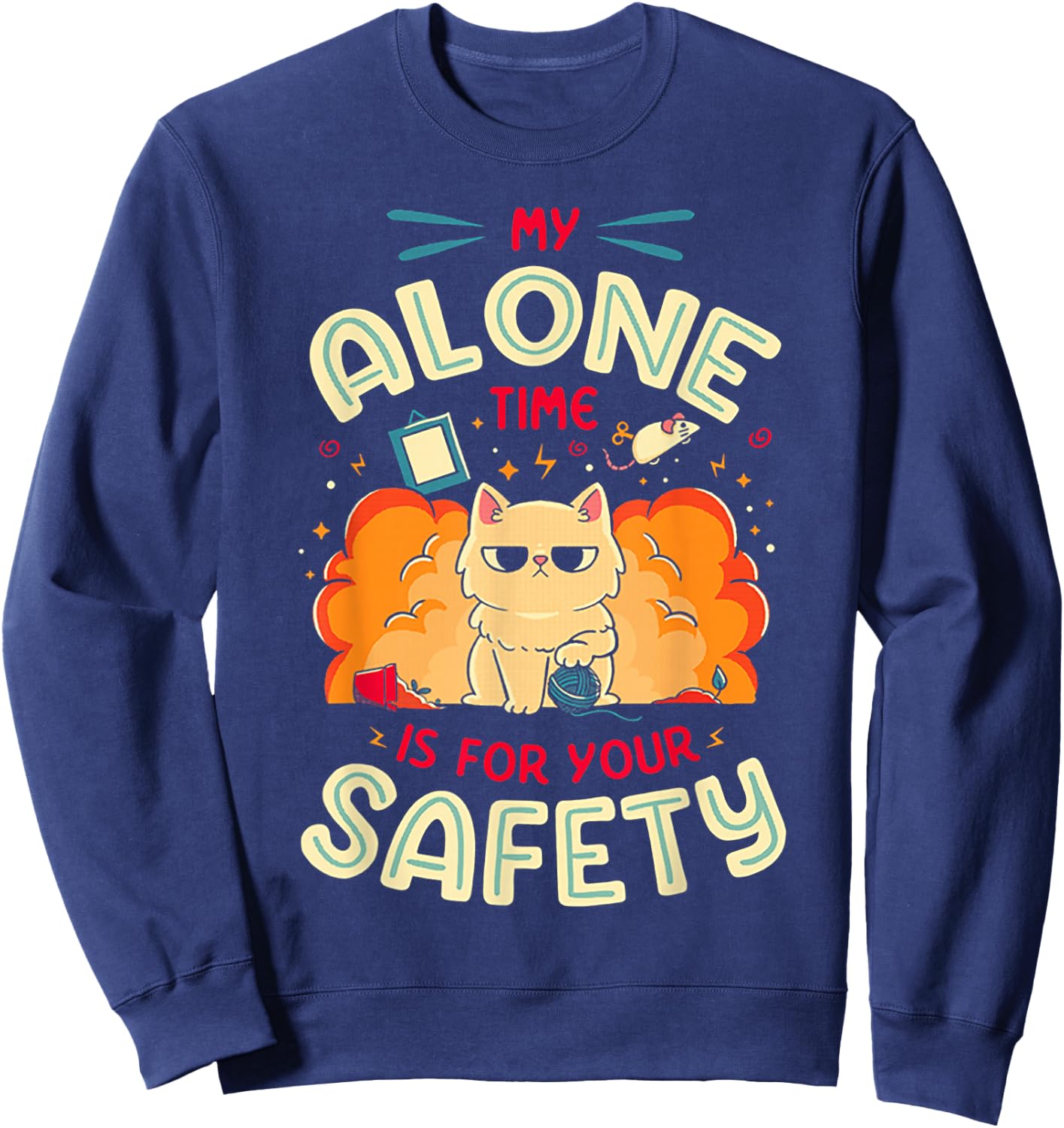 Cat My Alone Time is for Your Safety Sweatshirt - Sweatshirt | Navy