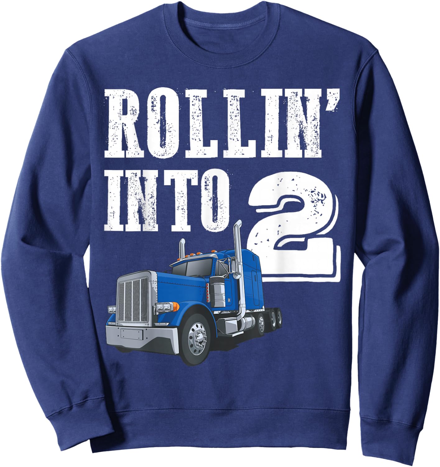 Rollin Into 2 Big Rig Semi Trailer Truck 2nd Birthday Sweatshirt - Sweatshirt | Navy