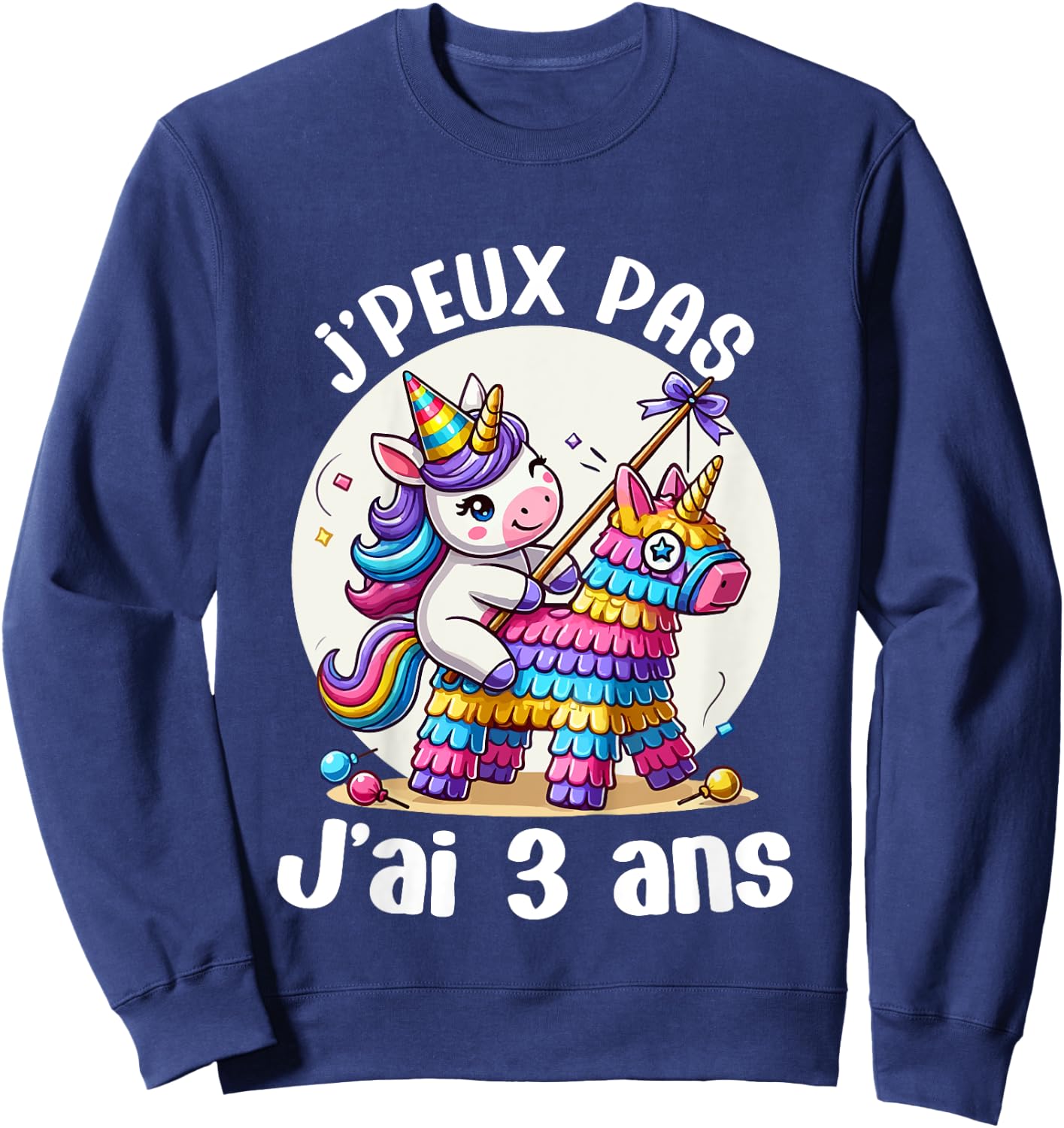 Child Je Peux Pas J'ai 3 Years Birthday Unicorn Girl Pinata , Blue, 2 Sweatshirt - Sweatshirt | Navy