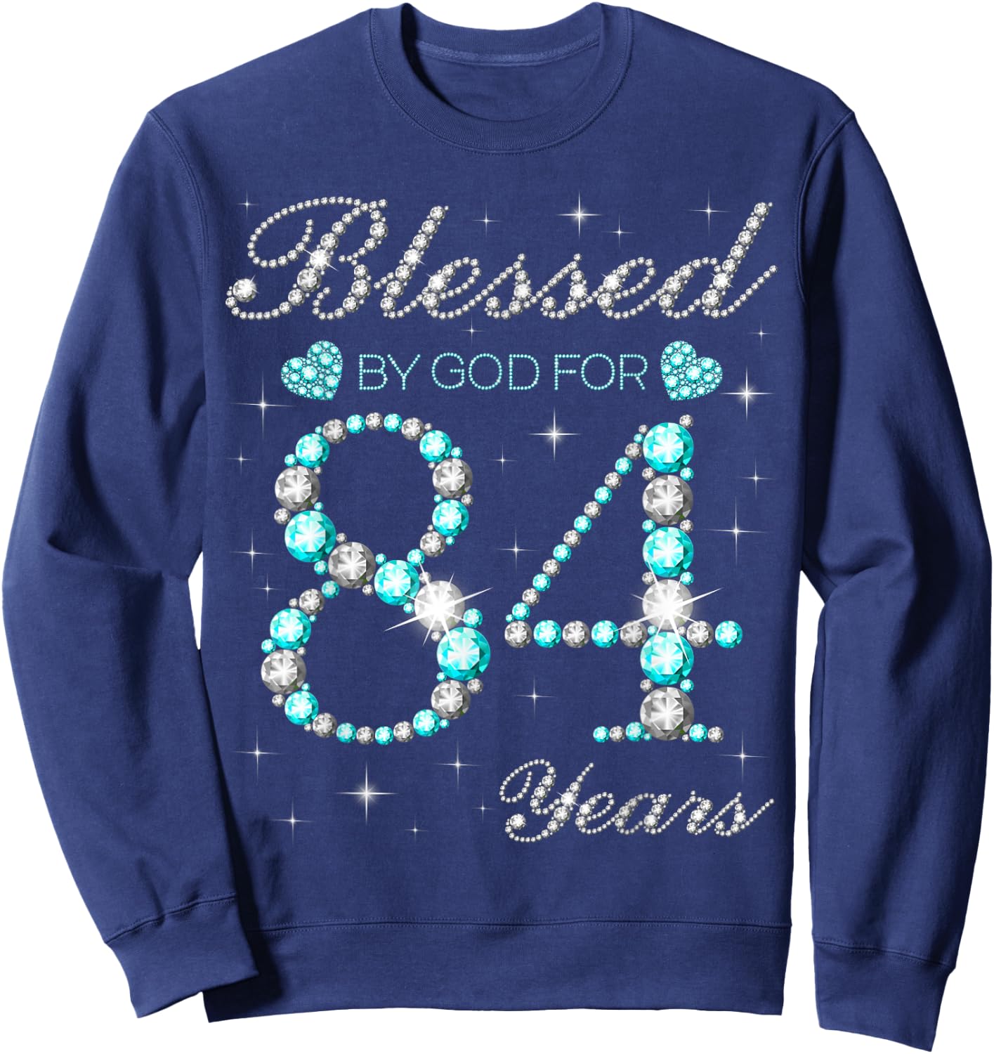 Blessed By God For 84 Years Old Woman 84th Birthday Sweatshirt - Sweatshirt | Navy