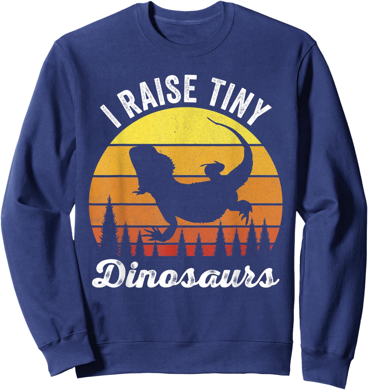 Retro I Raise Tiny Dinosaurs Funny Vintage Bearded Dragon Sweatshirt - Sweatshirt | Navy