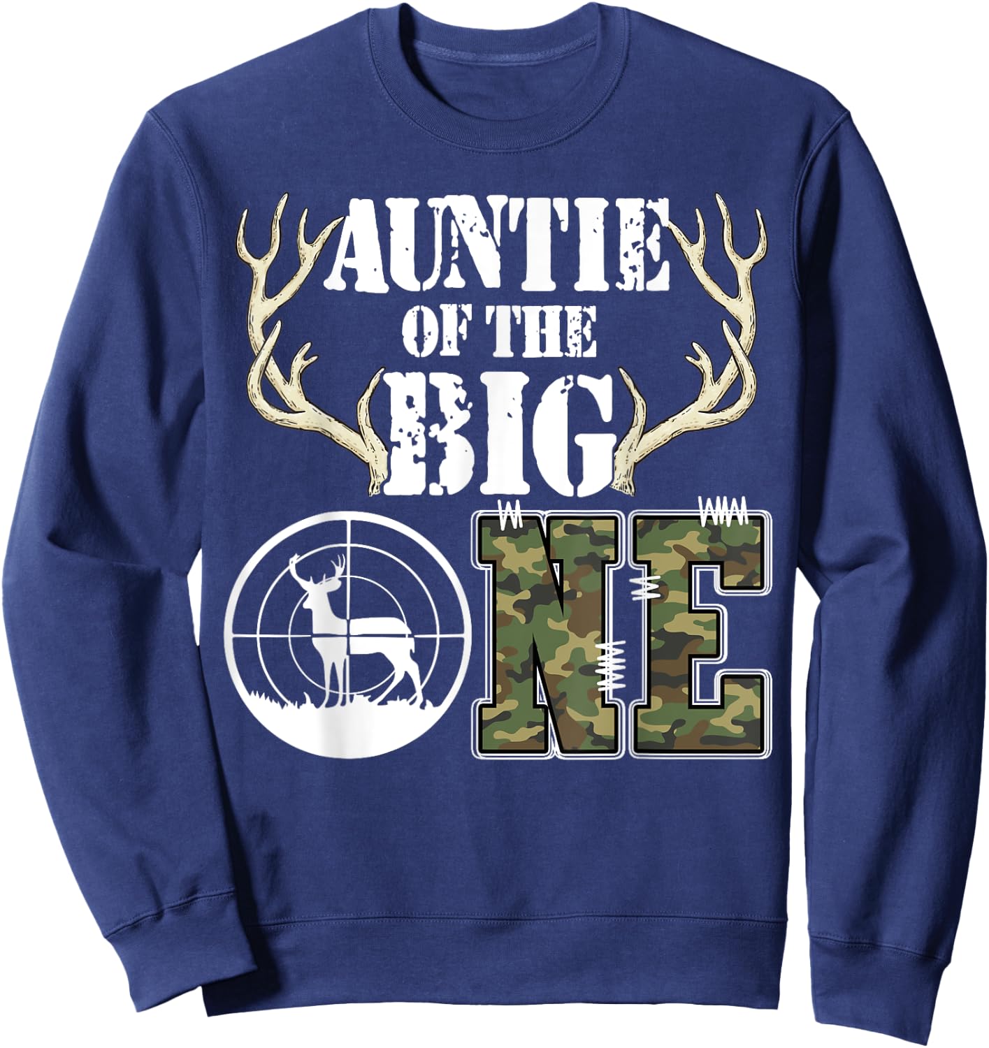 Auntie of The Big One Birthday Boy Deer Hunter Camouflage Sweatshirt - Sweatshirt | Navy