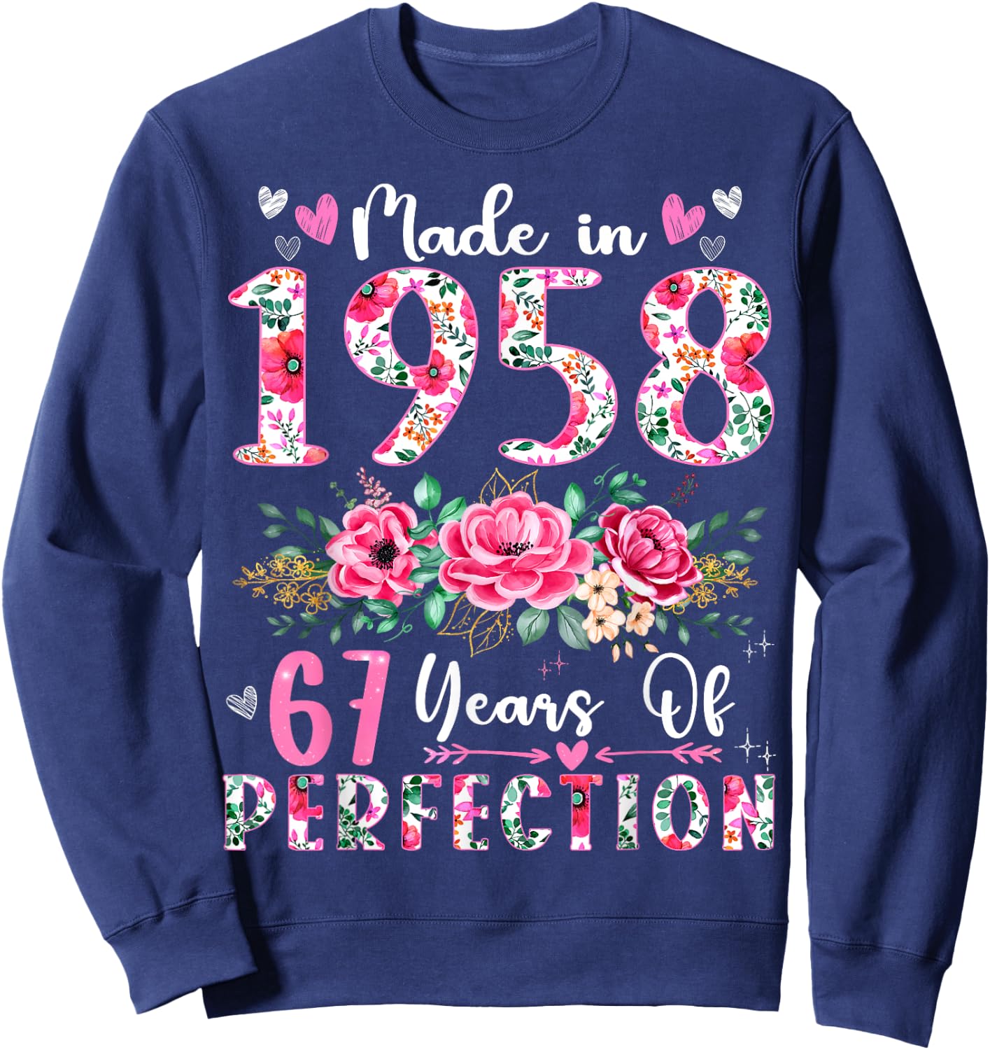 67 Year Old Made In 1958 Floral 67th Birthday Women Sweatshirt - Sweatshirt | Navy
