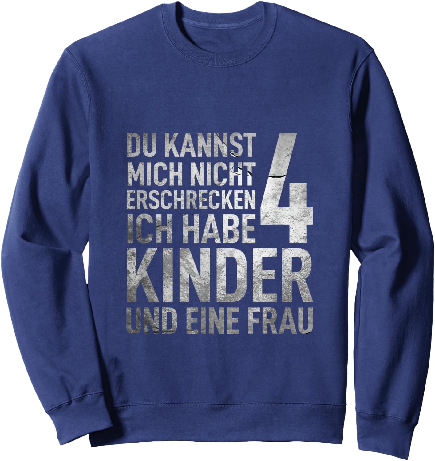 Du Kannst Mich Nicht Erschrecken Ich Habe 4 Kinder Vatertag Sweatshirt - Sweatshirt | Navy