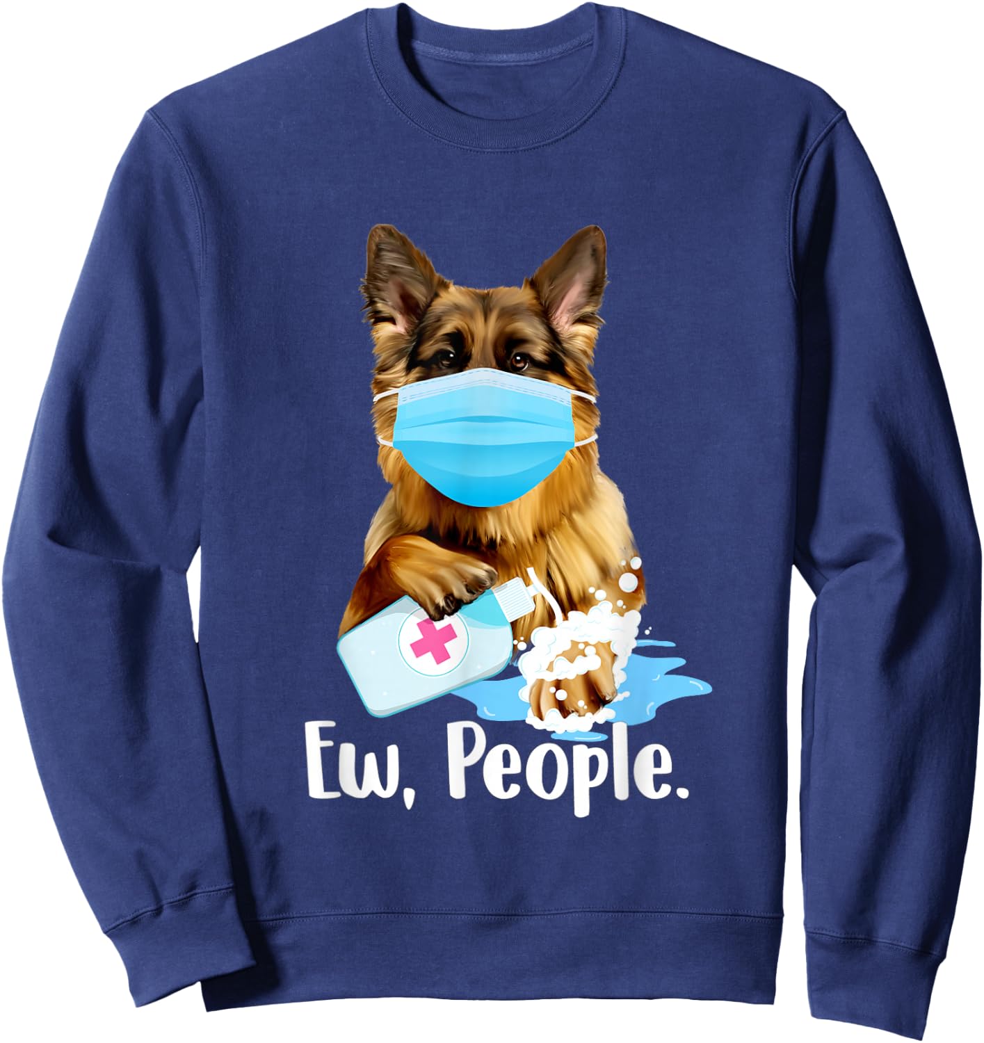 German Shepherd Shop - Ew People German Shepherd Dog Owner Breeder Canine Lover Sweatshirt - Sweatshirt | Navy