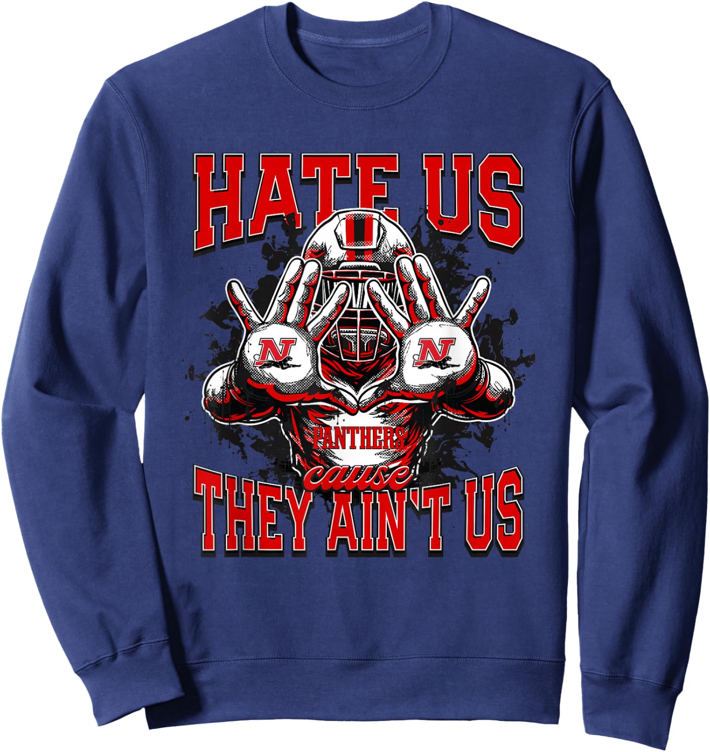 Norton Panthers Logo Hate Us Cause They Ain't HS Sweatshirt - Sweatshirt | Navy