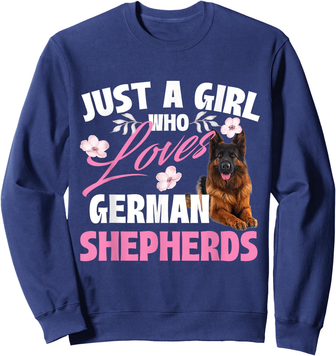 Just A Girl Who Loves German Shepherds - Canine Dog Lover Sweatshirt - Sweatshirt | Navy
