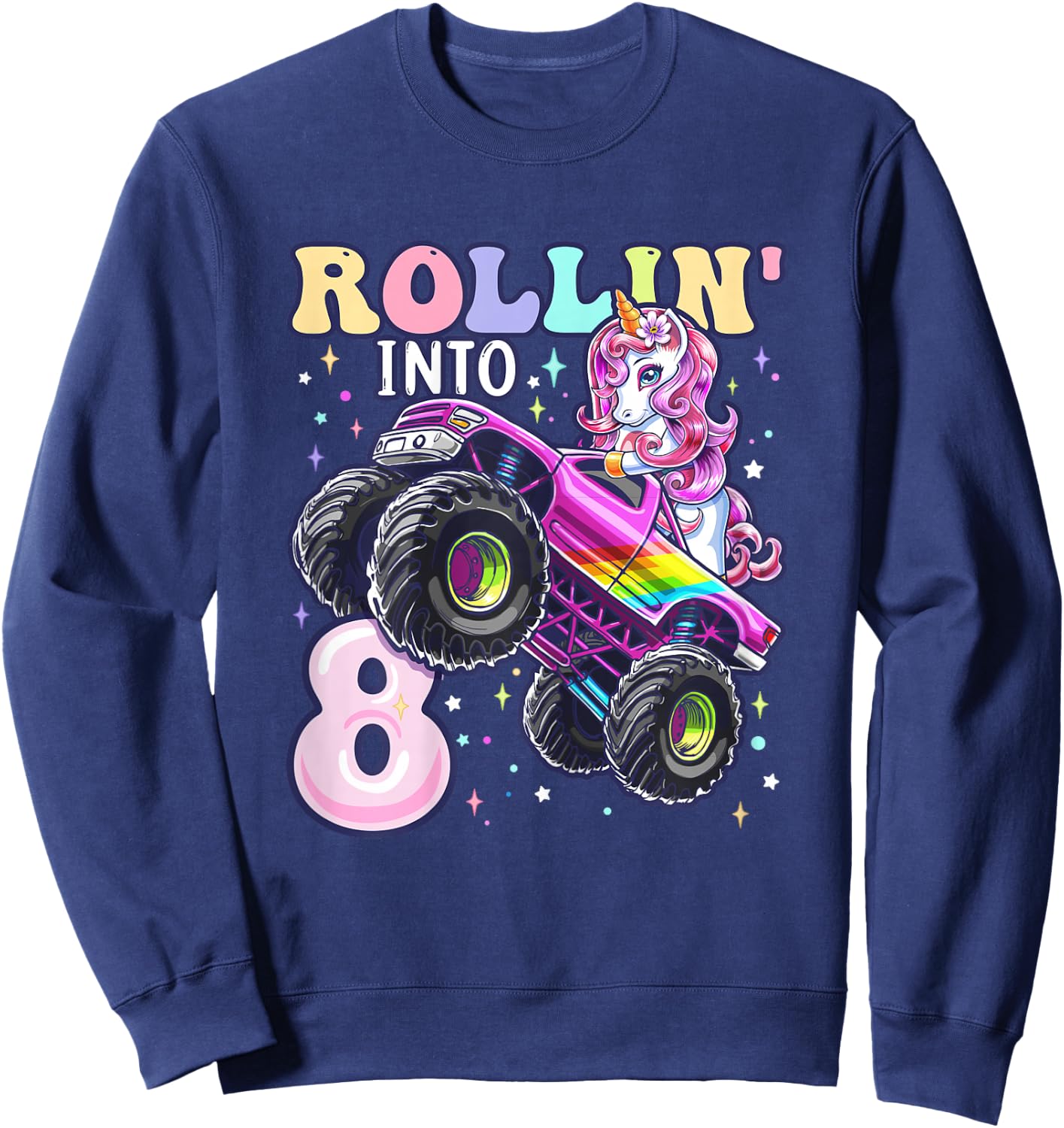 Unicorn Monster Truck 8th Birthday 8 Year Old Girls Party Sweatshirt - Sweatshirt | Navy