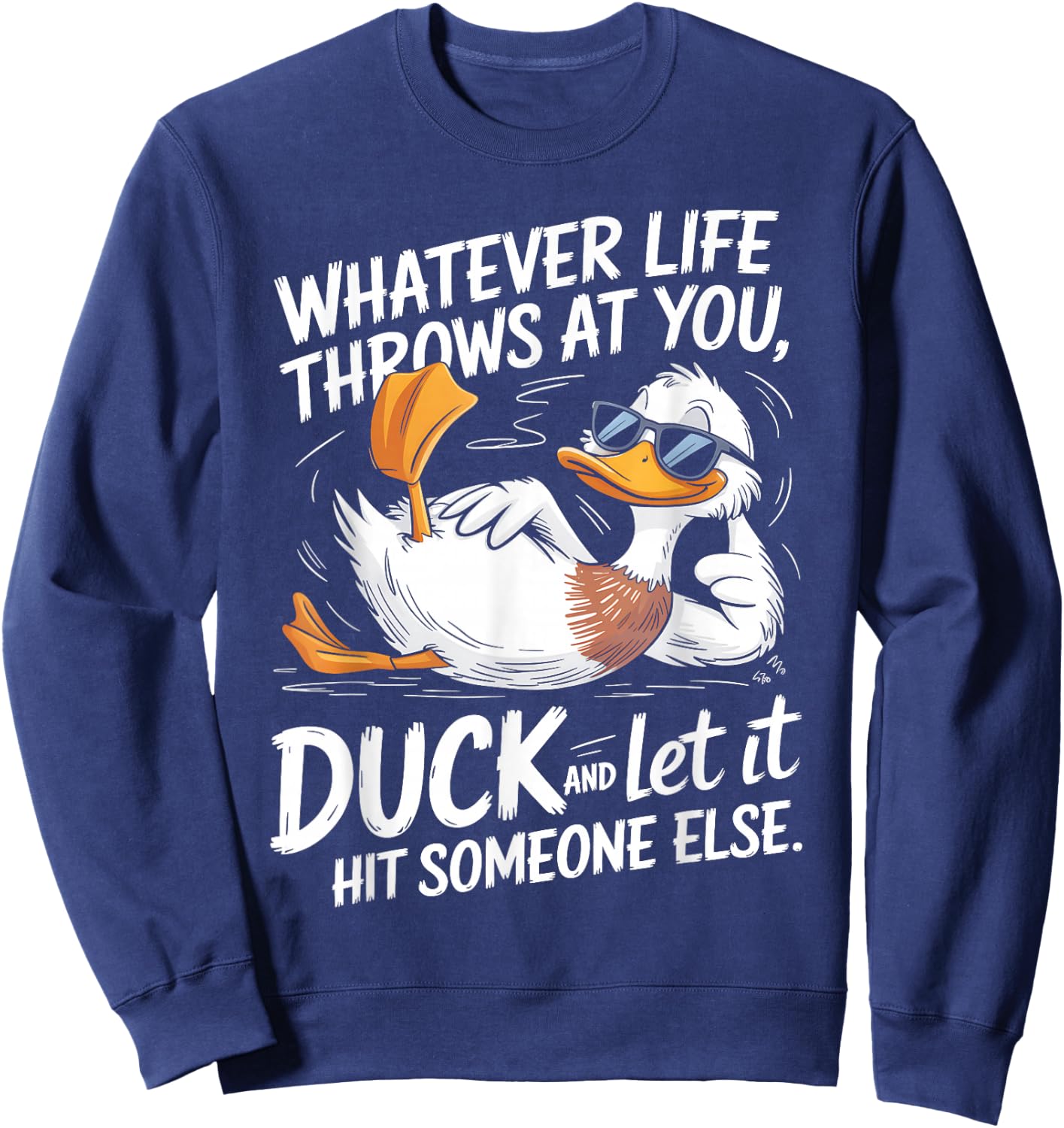 Duck Quote Humor Graphic for Sarcasm Fans Sweatshirt - Sweatshirt | Navy